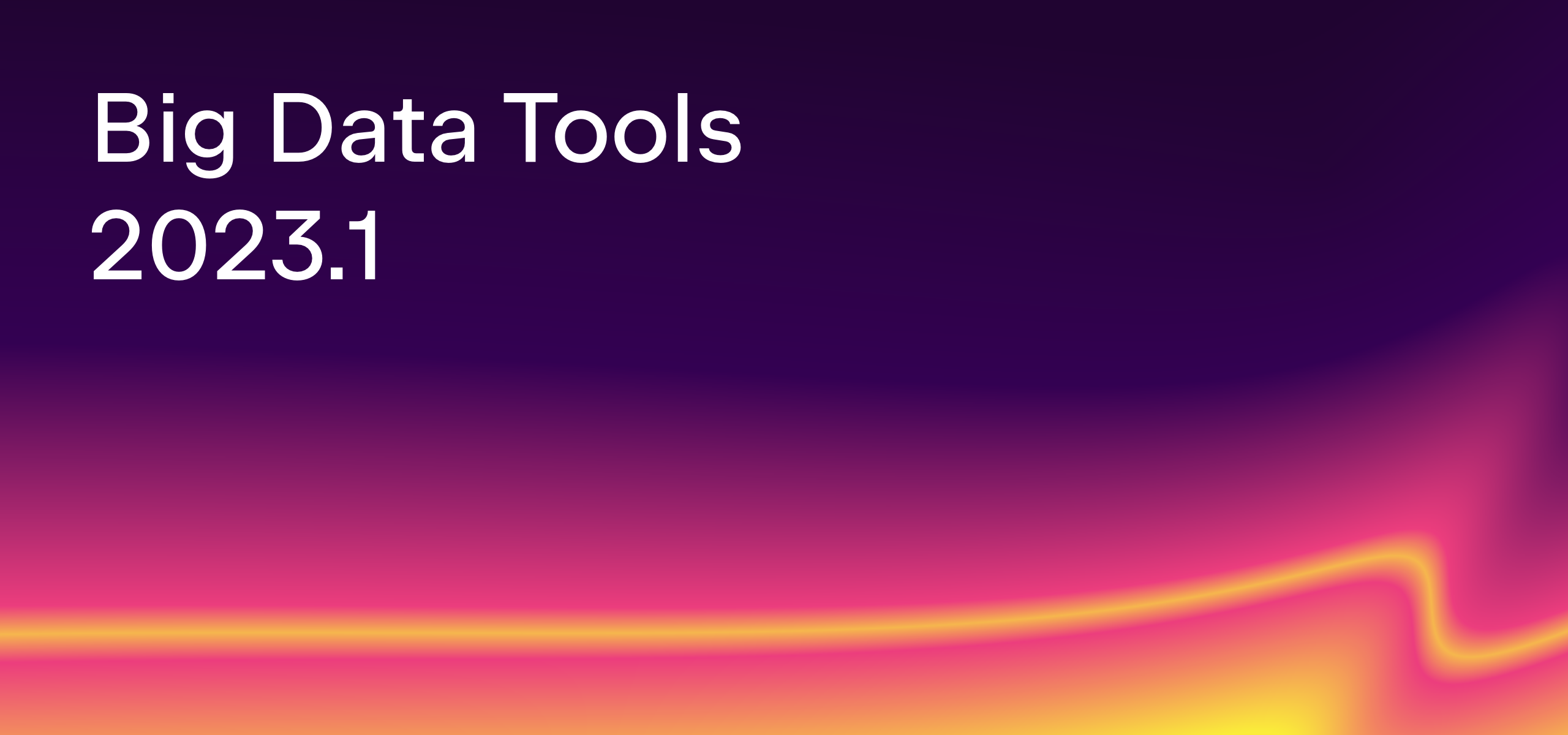 Big Data Tools 2023 1 The Big Data Tools Blog