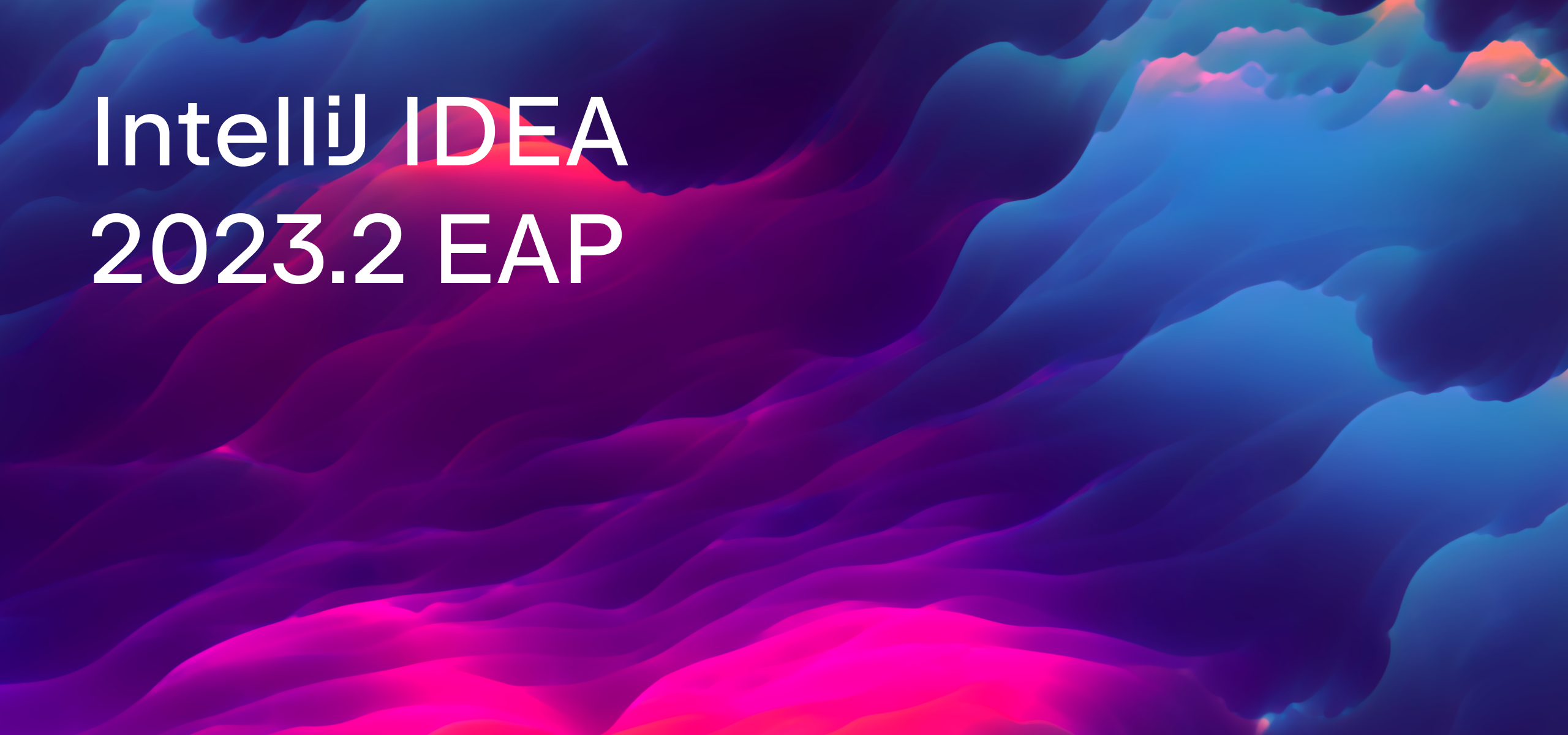 IntelliJ IDEA 2023.2 EAP Is Open! DevsDay.ru