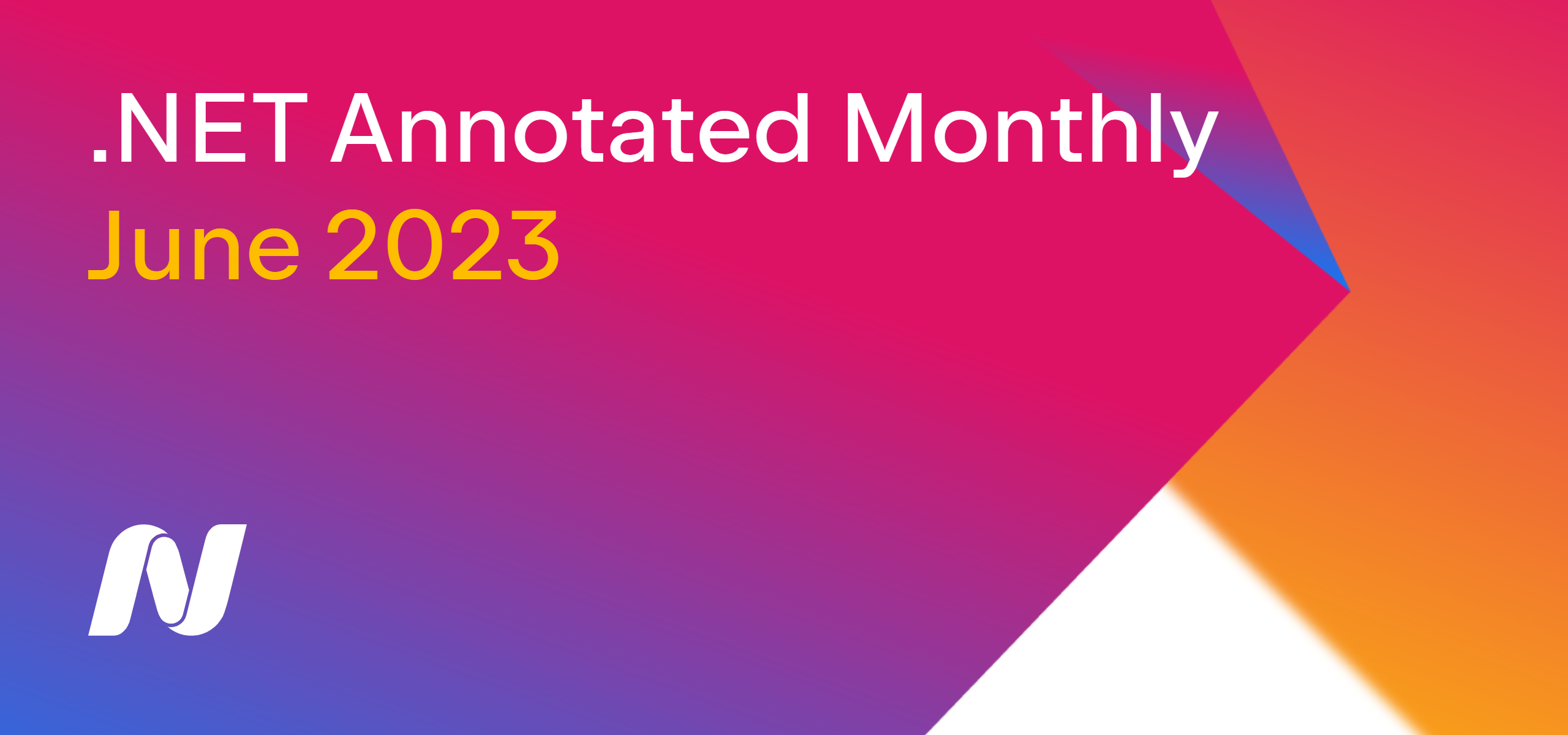 .NET Annotated Monthly | June 2023