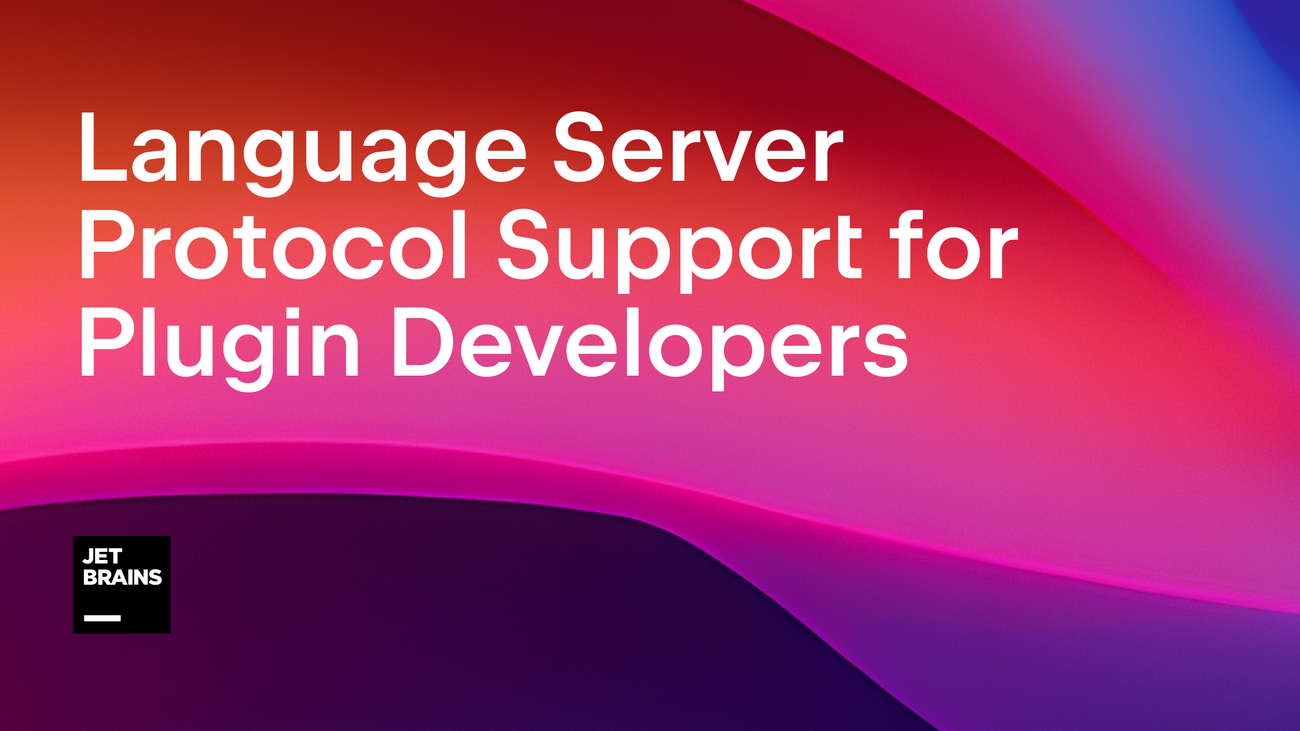 Language Server Protocol (LSP) For Plugin Developers | The JetBrains ...