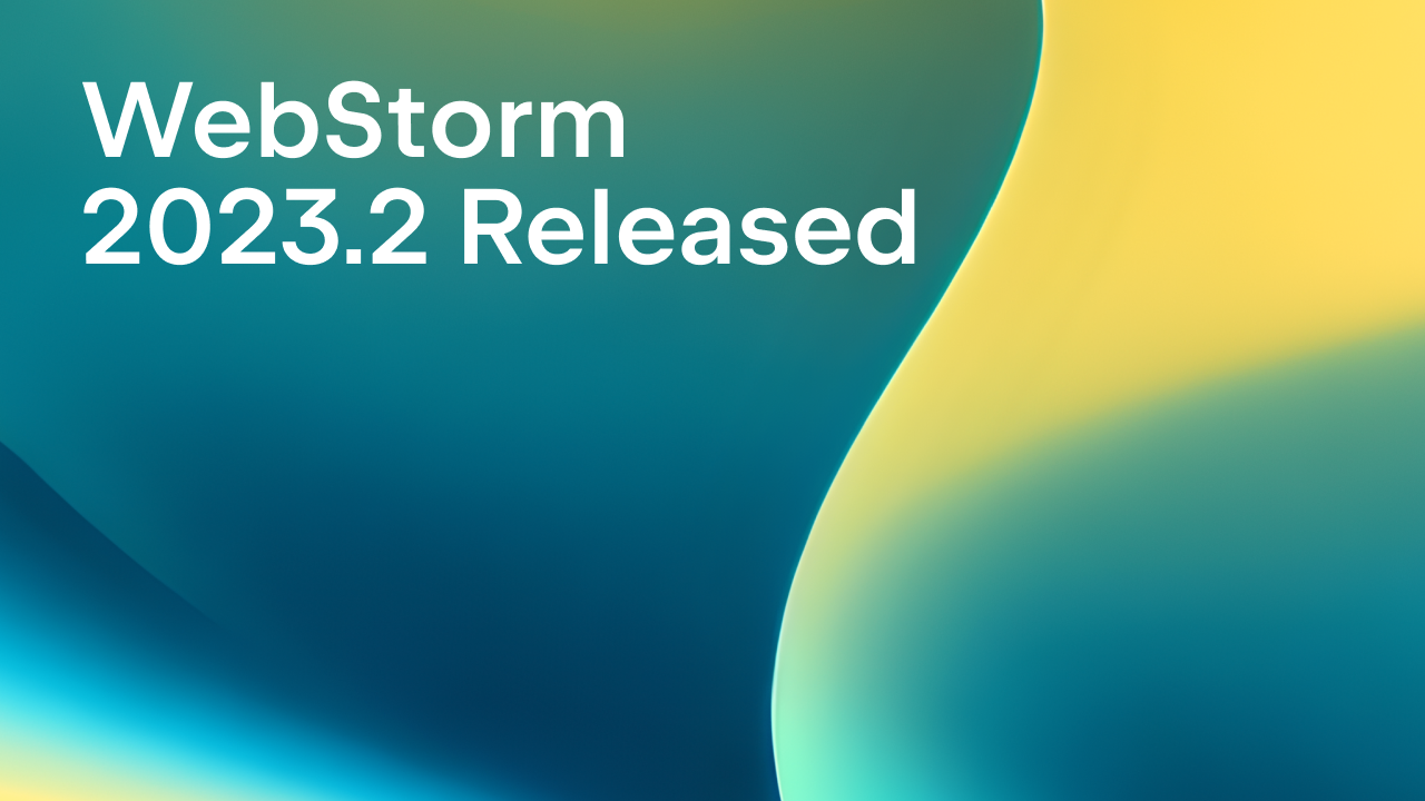 WebStorm 2023.2 Released Banner