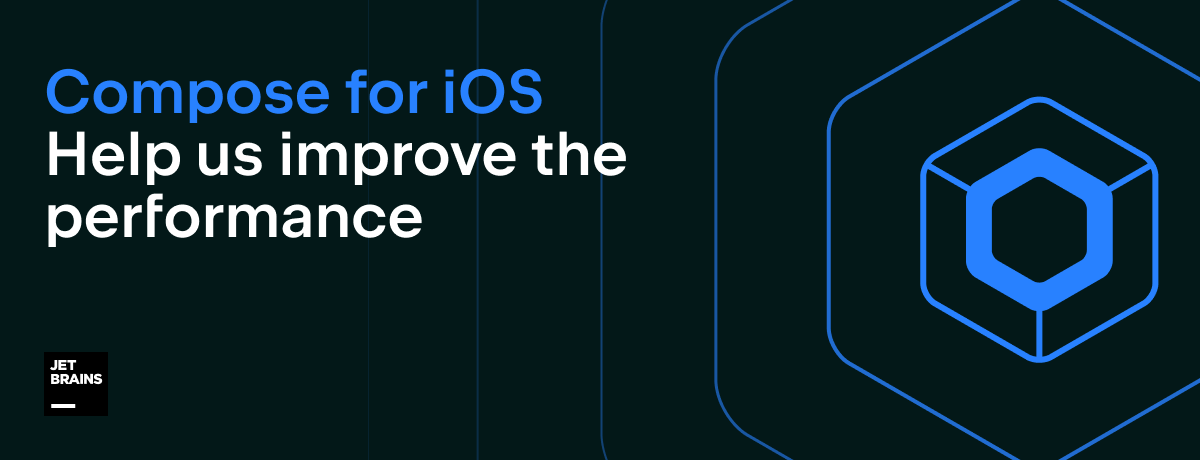 Compose Multiplatform for iOS. Help us improve the performance of the technology 
