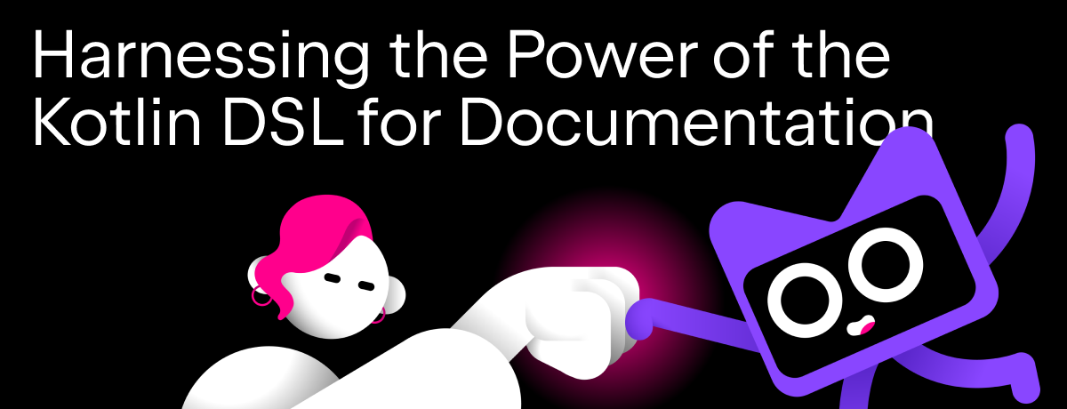 Harnessing the power of the Kotlin DSL for documentation