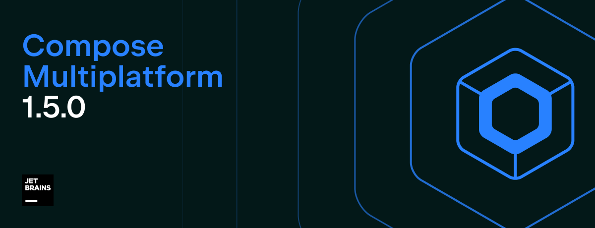 Compose Multiplatform 1.5.0 has been released