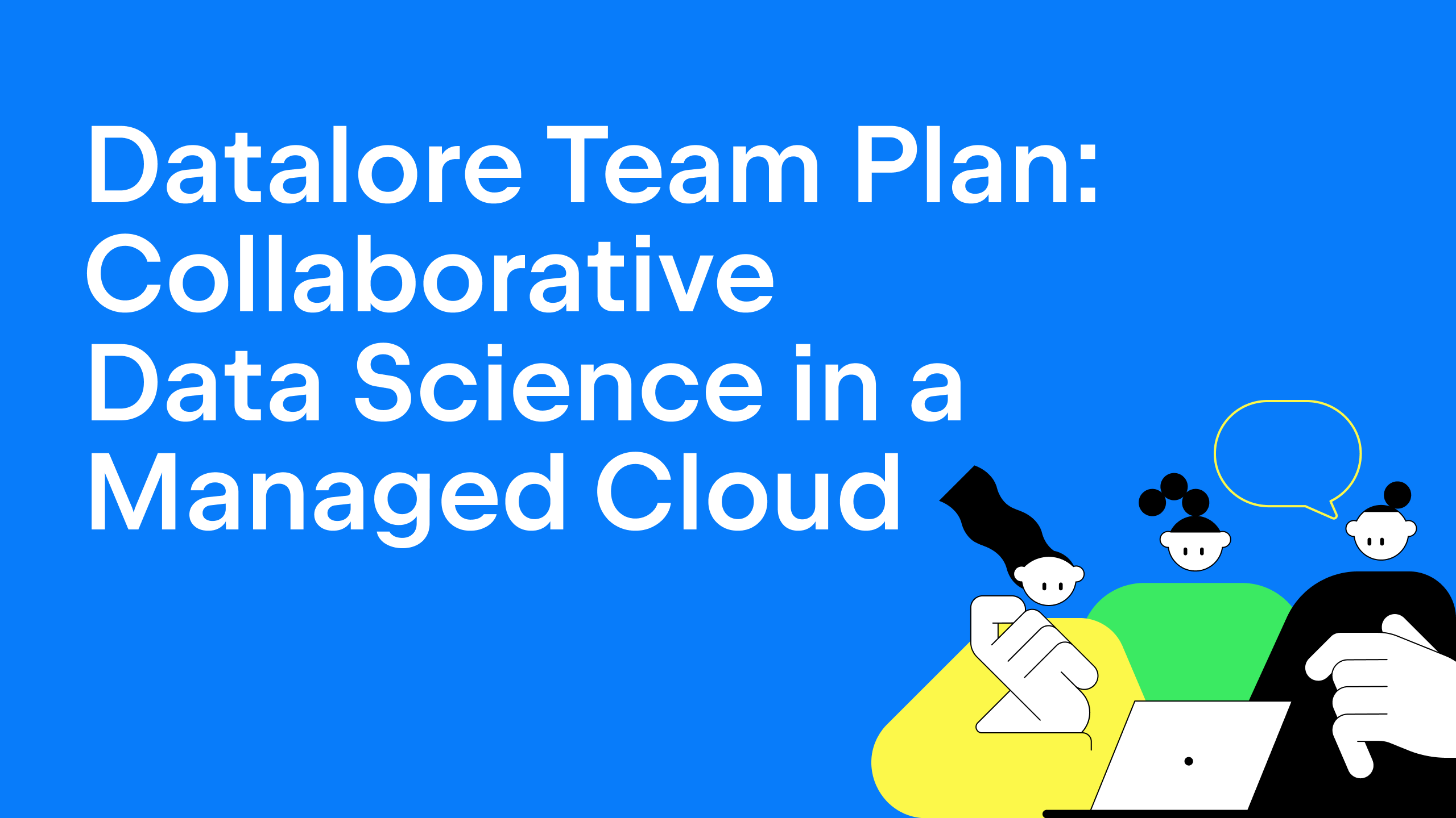 Datalore Team Plan: Collaborative Data Science in a Managed Cloud