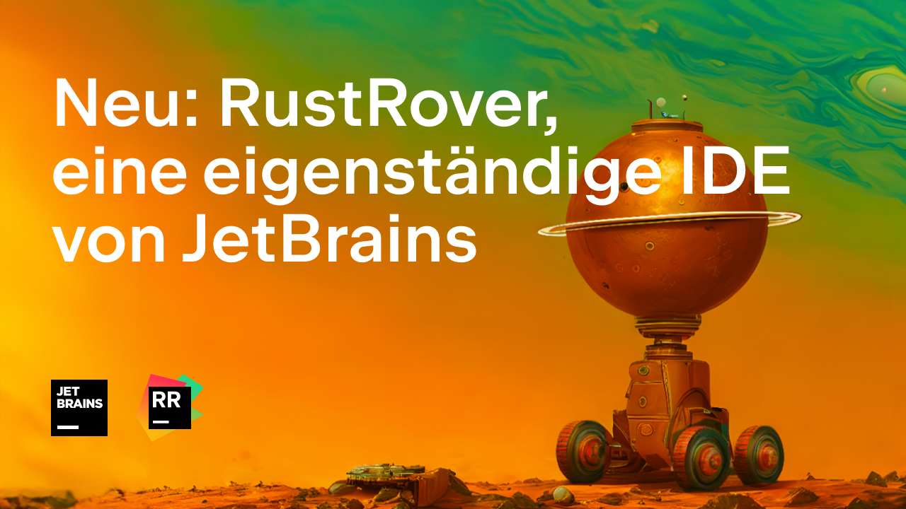 Neu: RustRover – Die Eigenständige Rust-IDE Von JetBrains | The ...