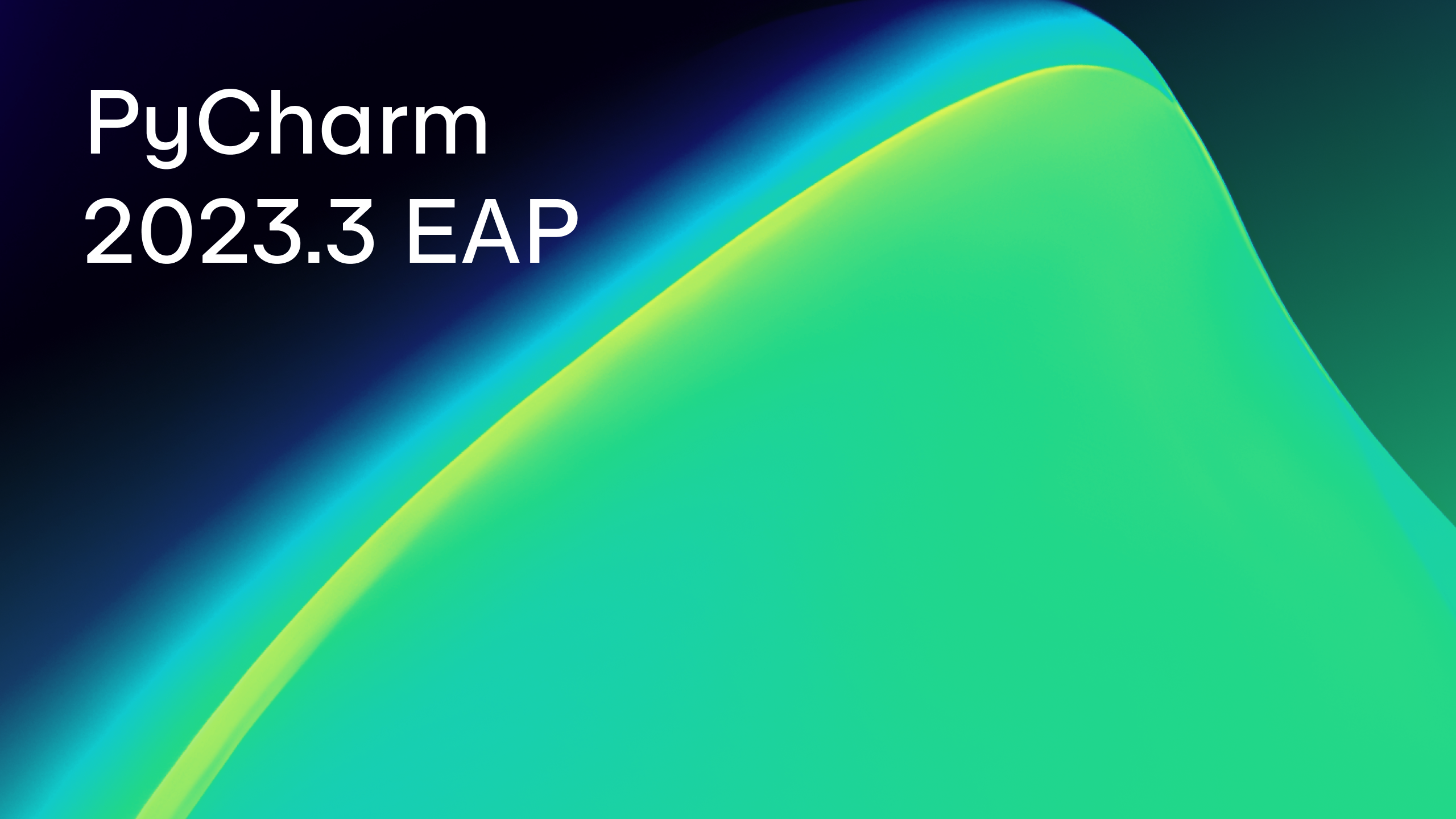 PyCharm 2023.3 Early Access Program