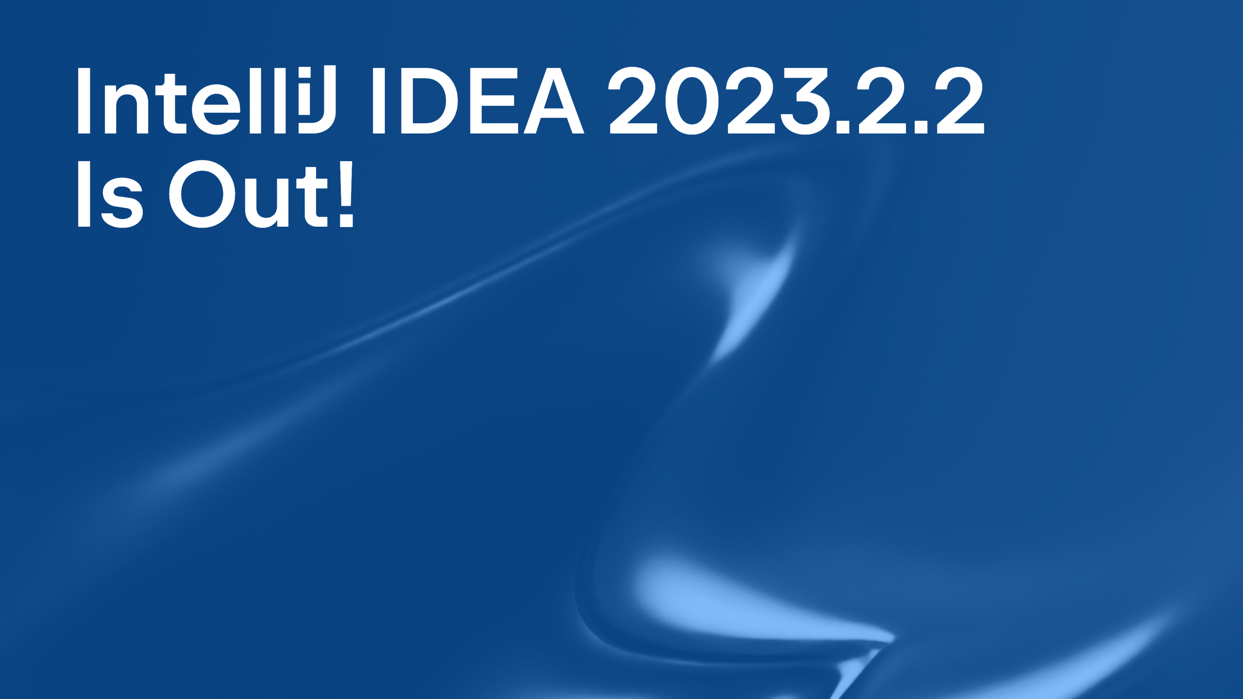 IntelliJ IDEA 2023.2.2 The IntelliJ IDEA Blog The JetBrains Blog