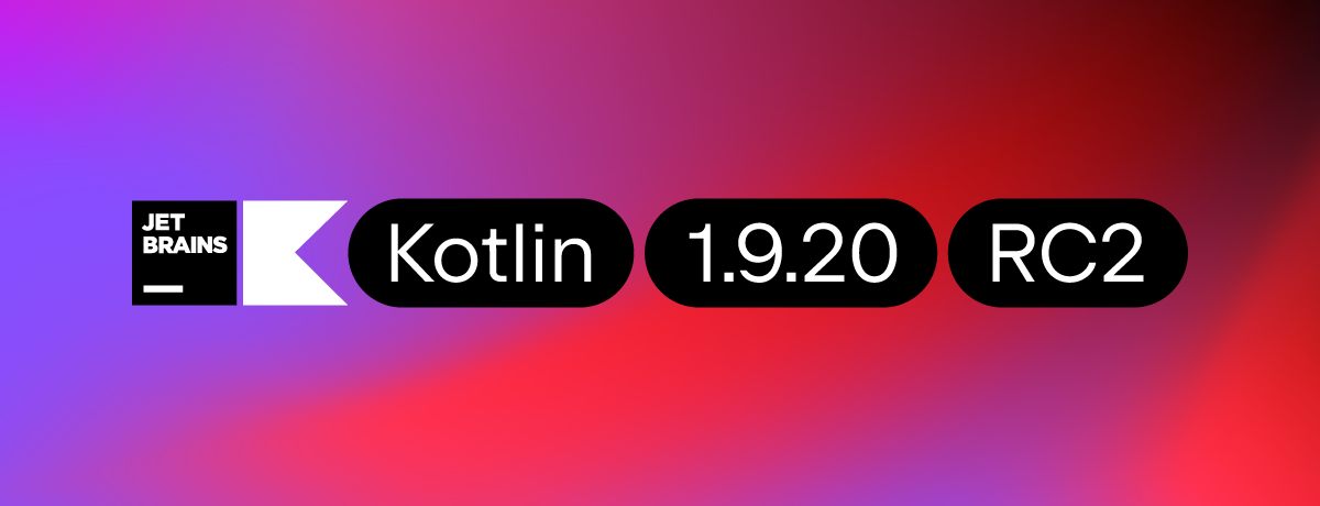 The Kotlin 1.9.20-RC2 release