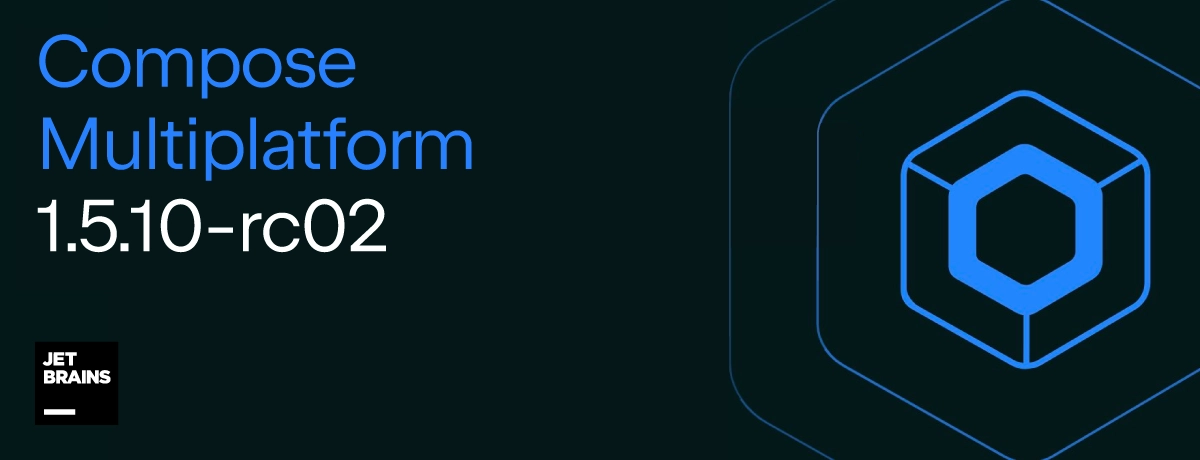 The Compose Multiplatform 1.5.10-rc02 release