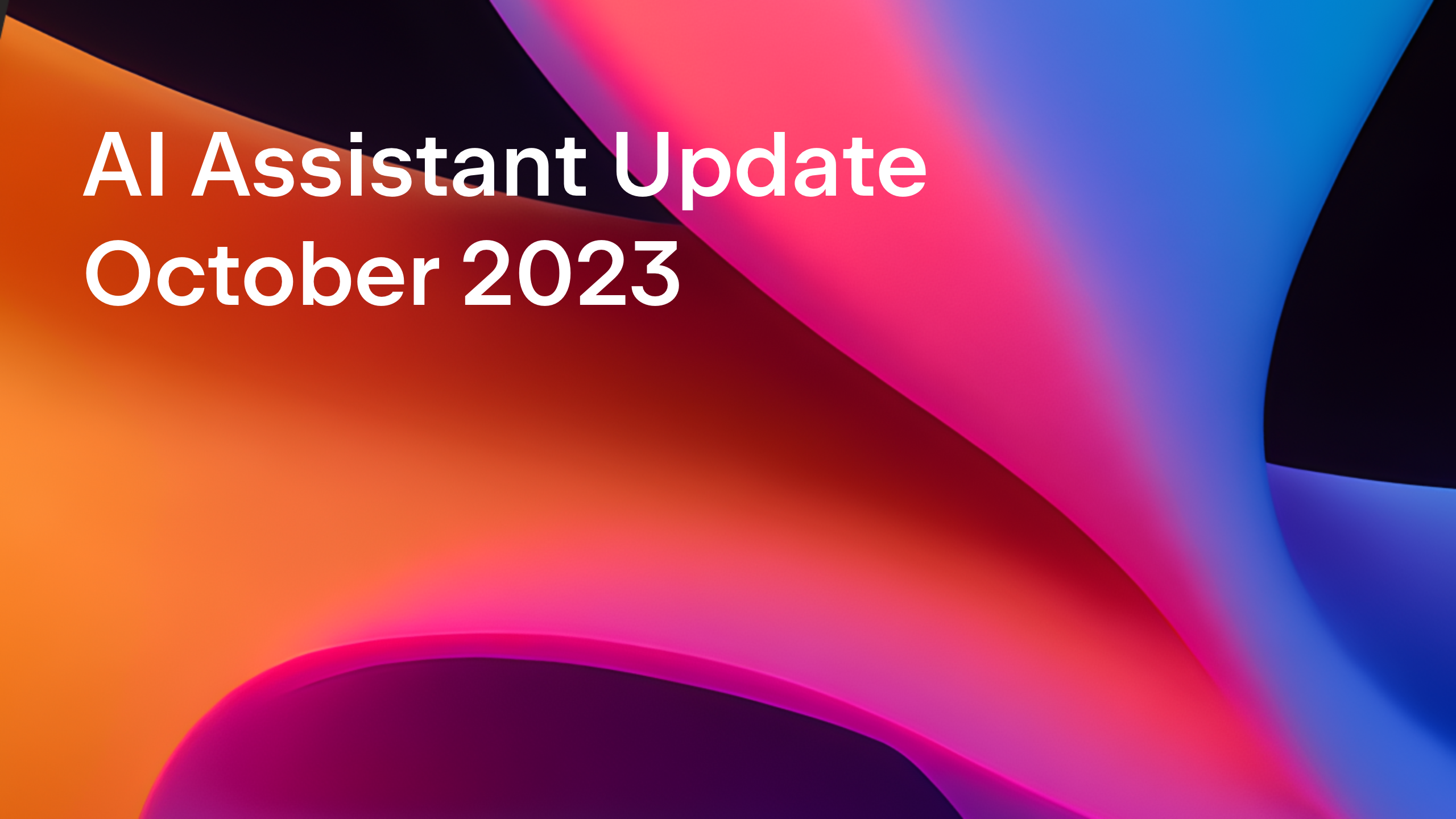 AI Assistant Update — October 2023