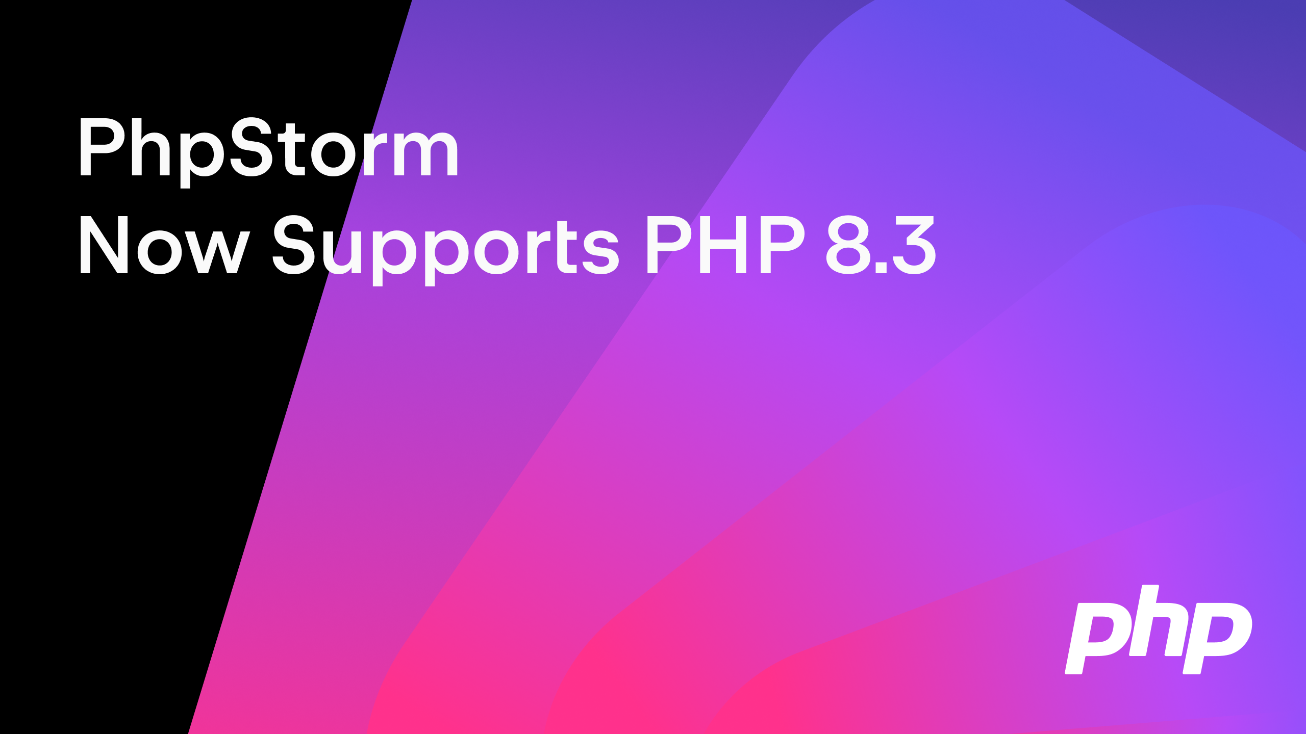 PhpStorm Now Supports PHP 8.3