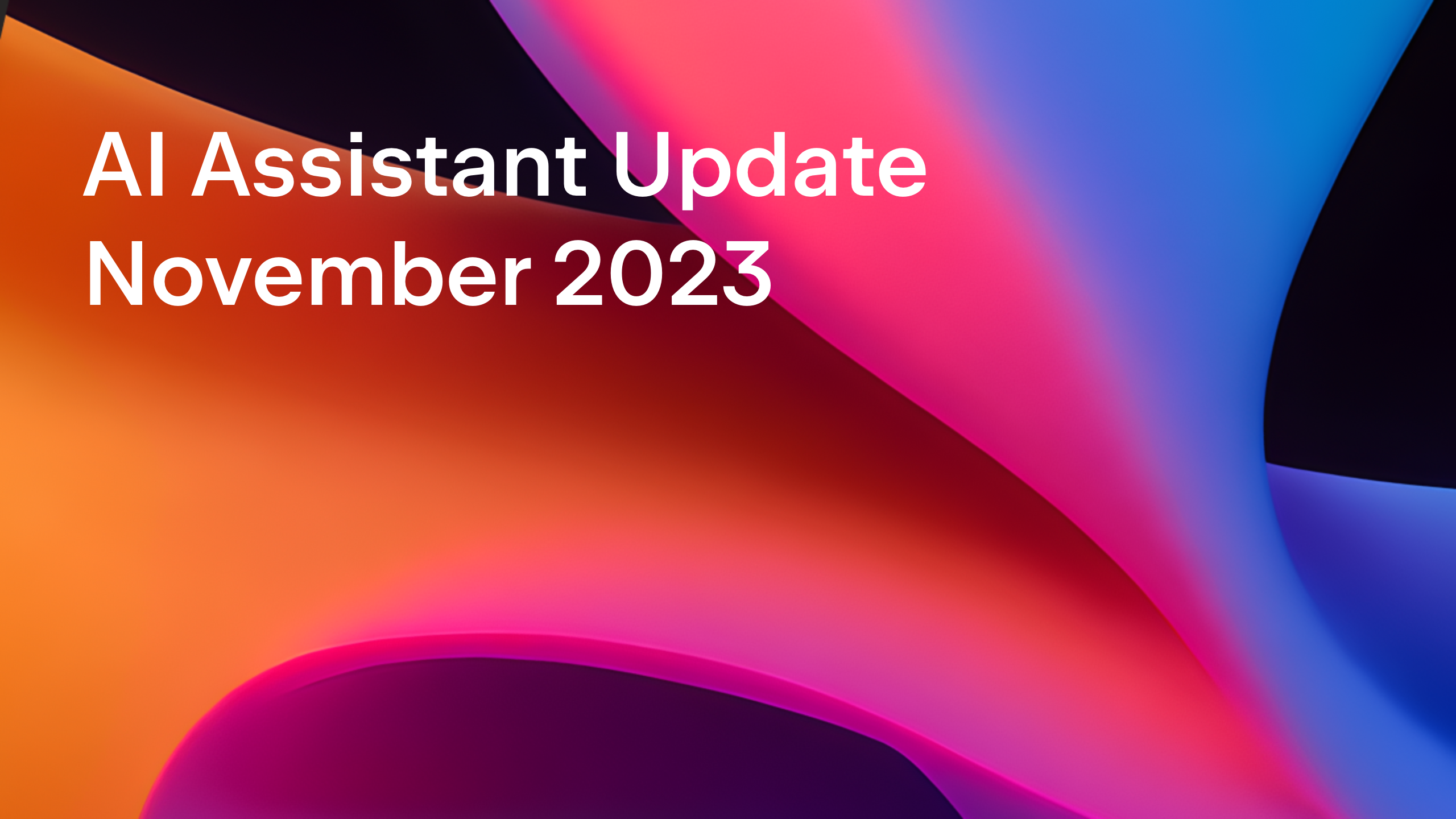 AI Assistant Update - November 2023