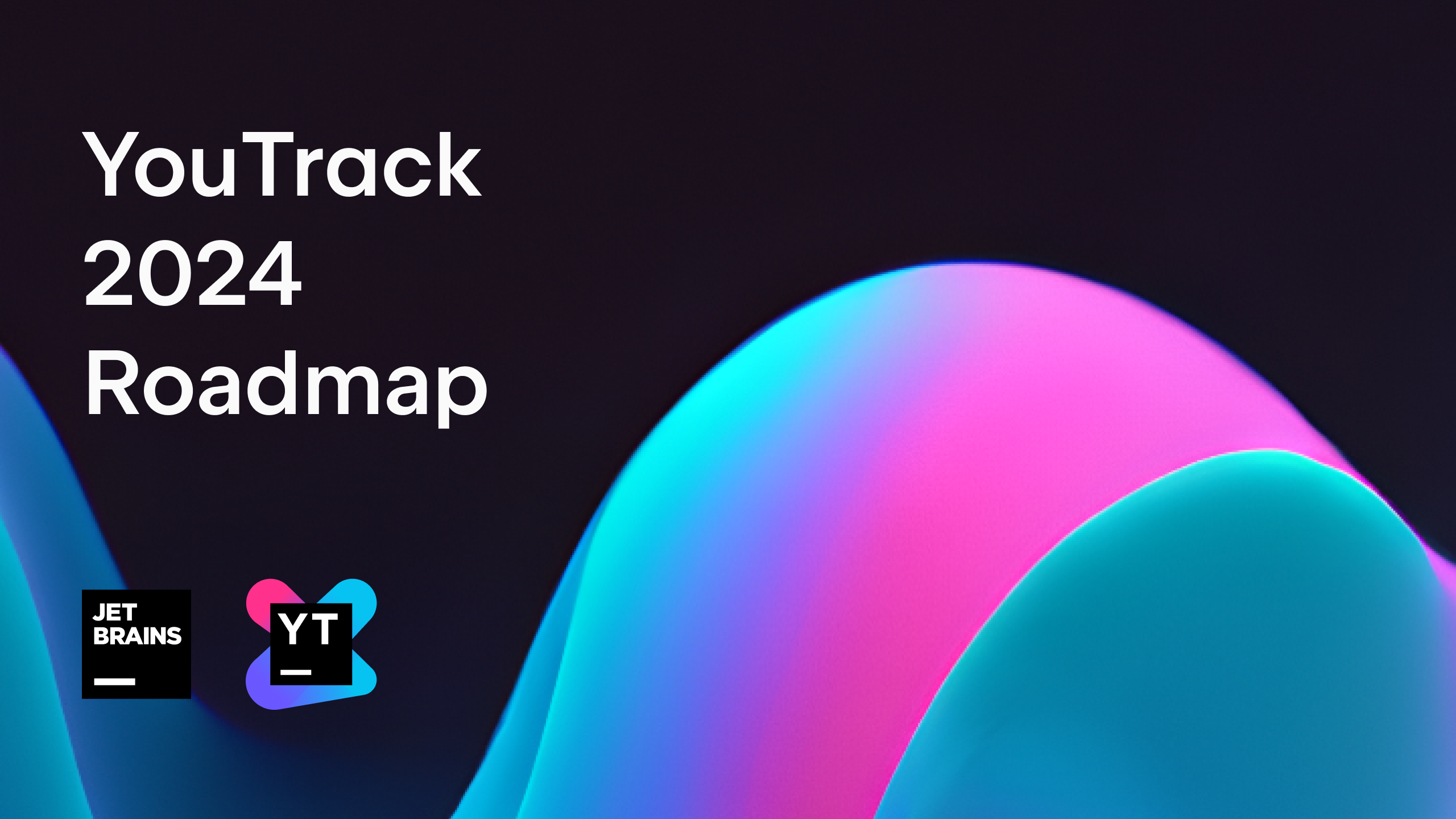 YouTrack Roadmap 2024 The YouTrack Blog