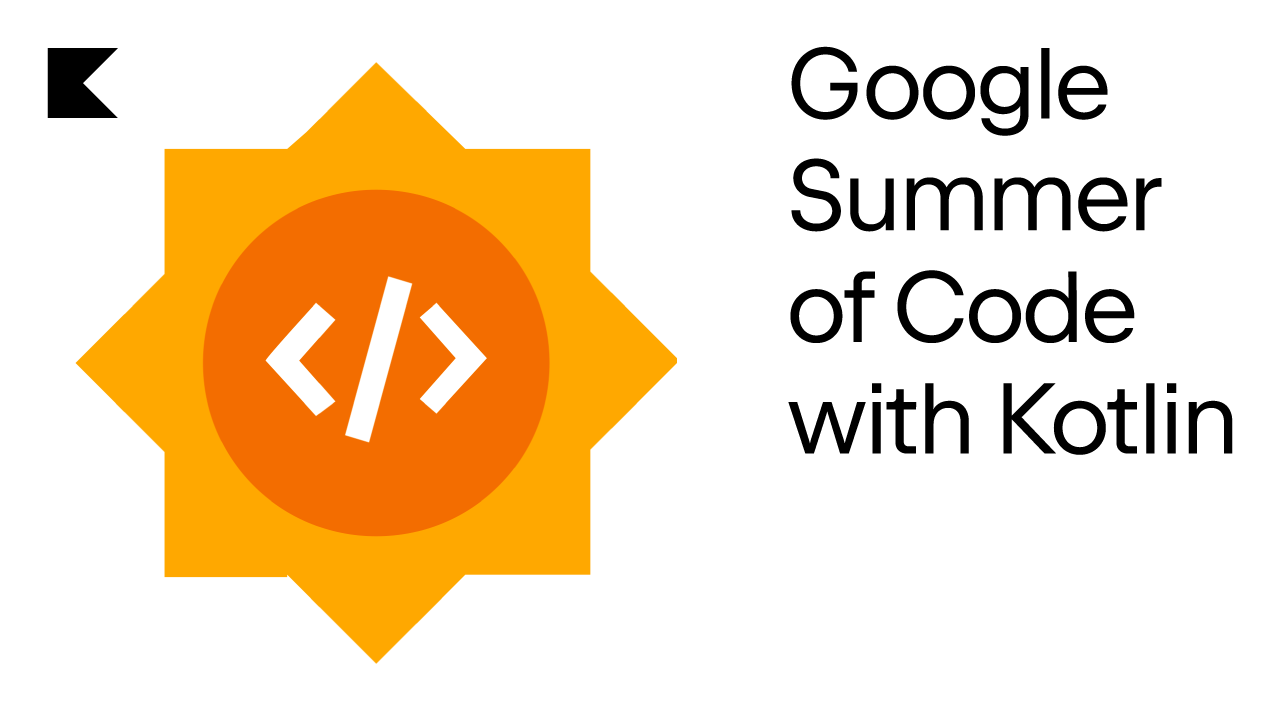Google Summer of Code with Kotlin