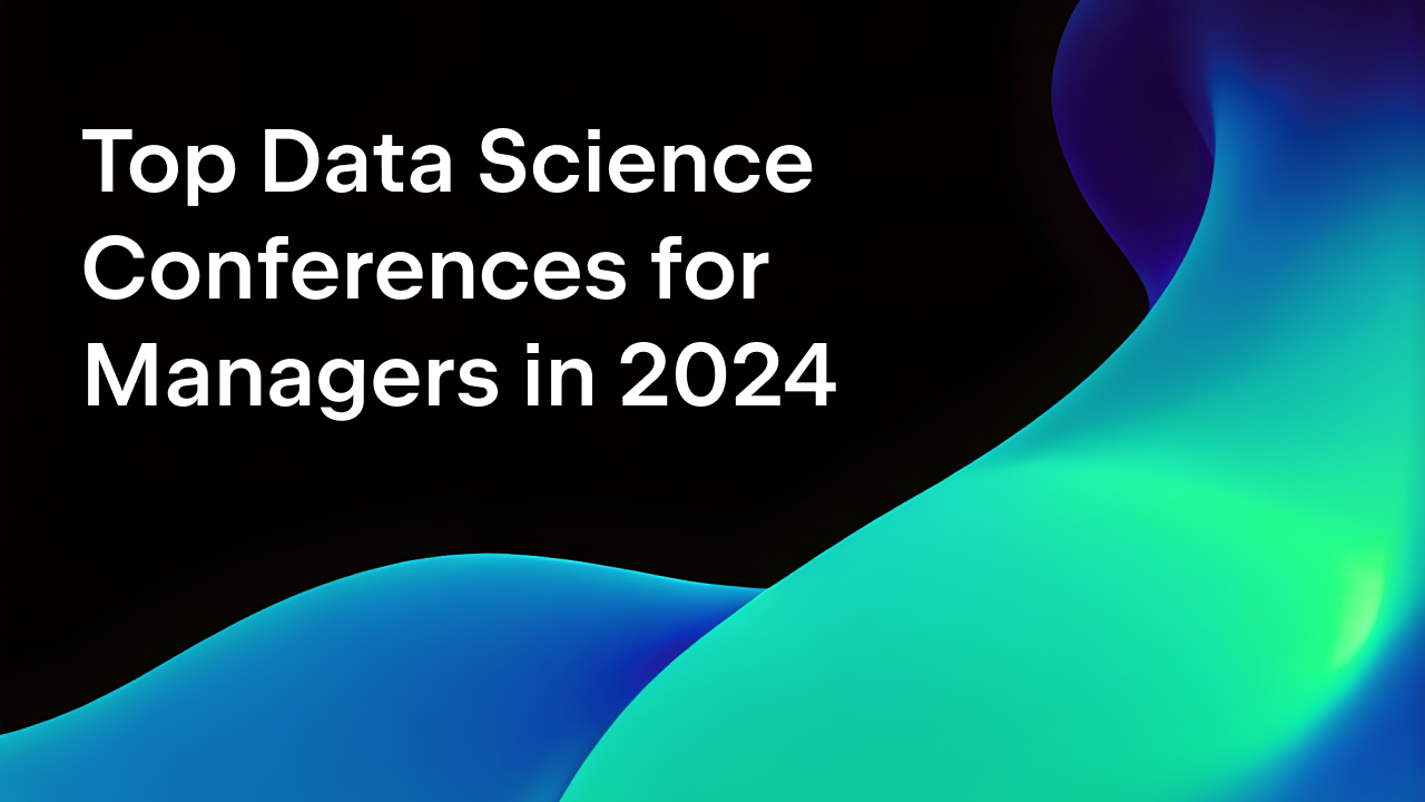 Top Data Science Conferences for Managers in 2024