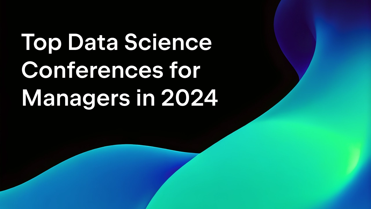 Top Data Science Conferences for Managers in 2024