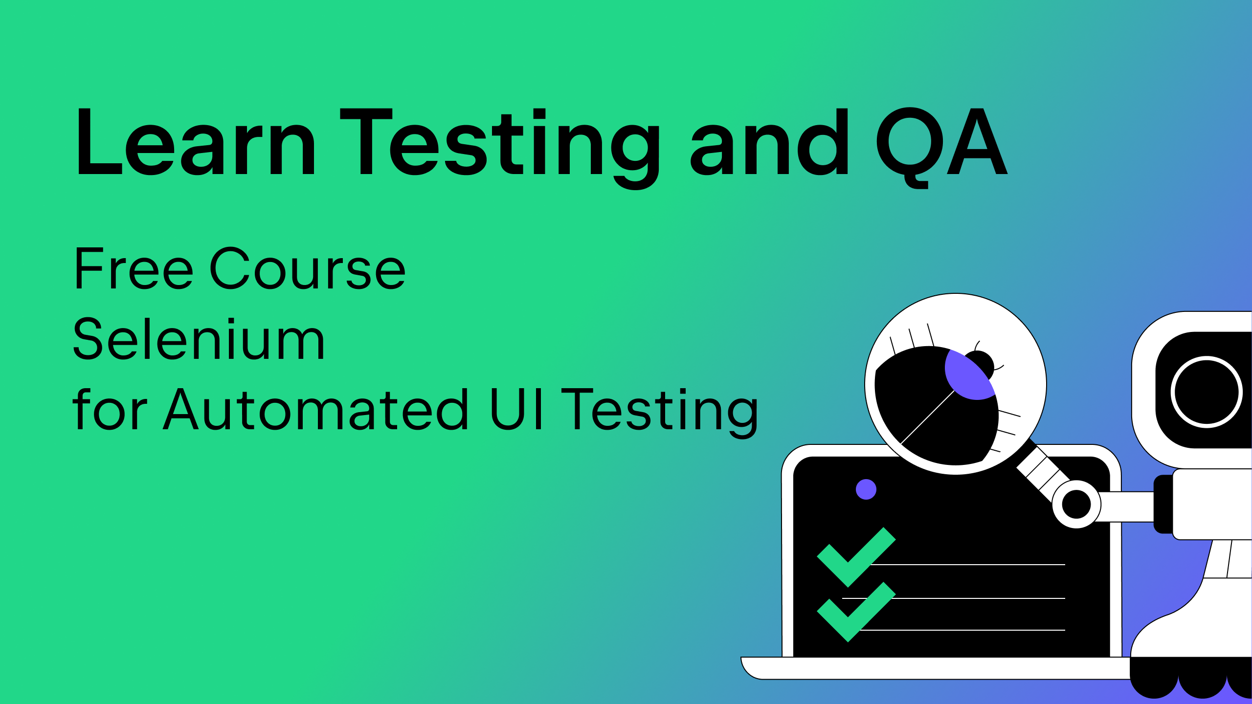 Learn Testing and QA Free Course Selenium for Automated UI Testing