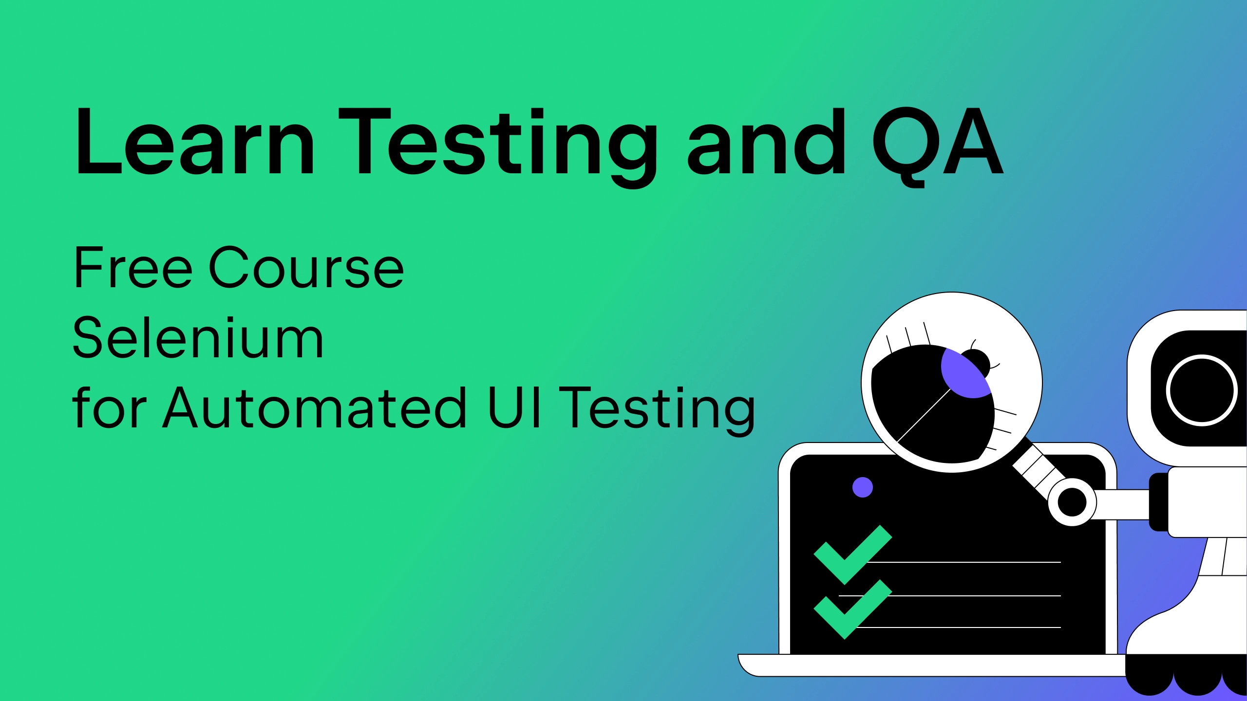 Learn Testing and QA Free Course Selenium for Automated UI Testing