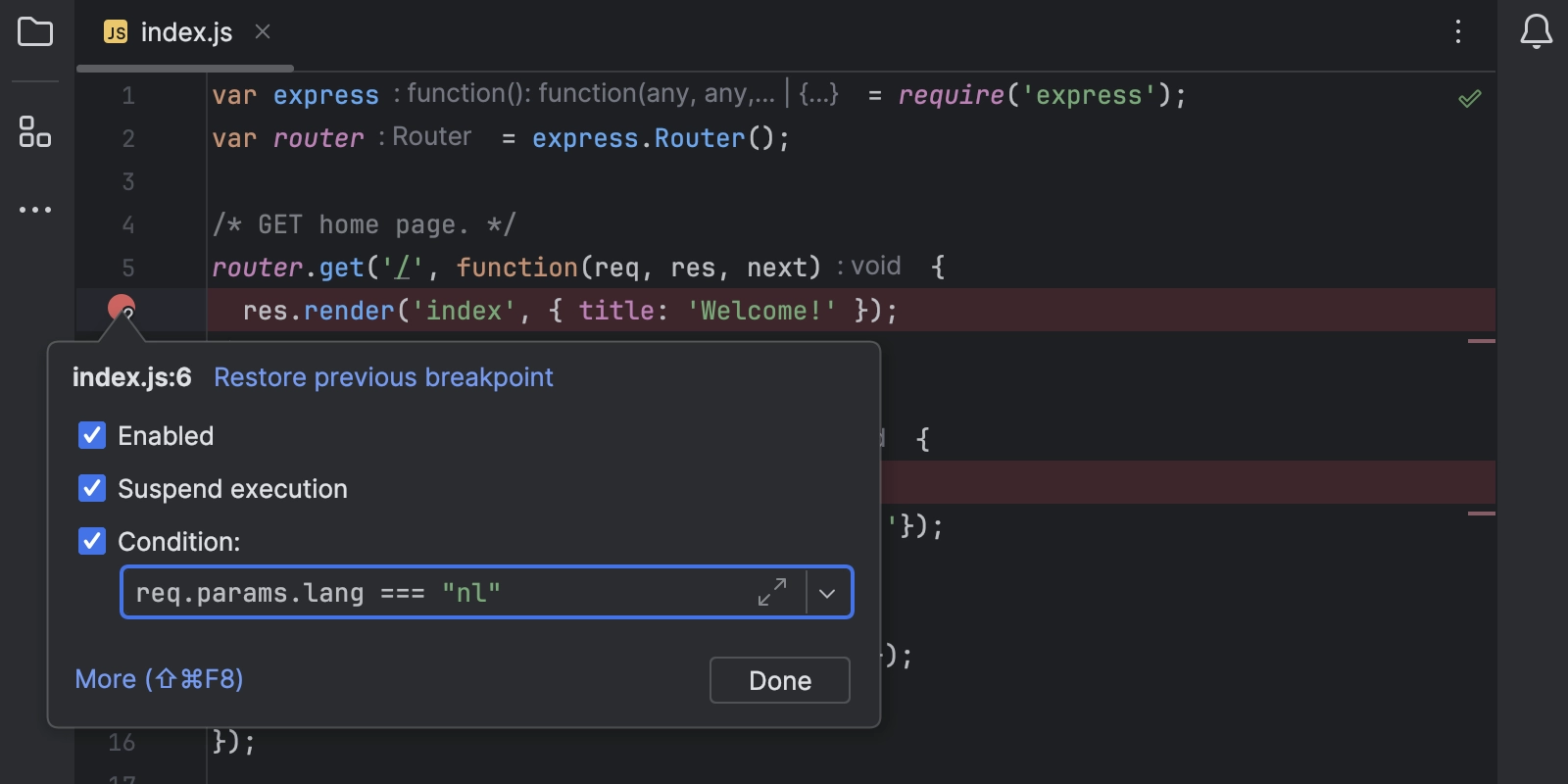 Conditional breakpoint.