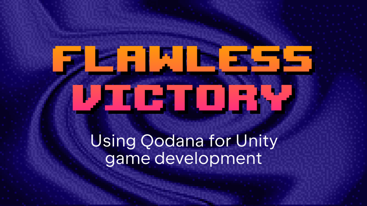 Flawless victory using Qodana for Unity game development