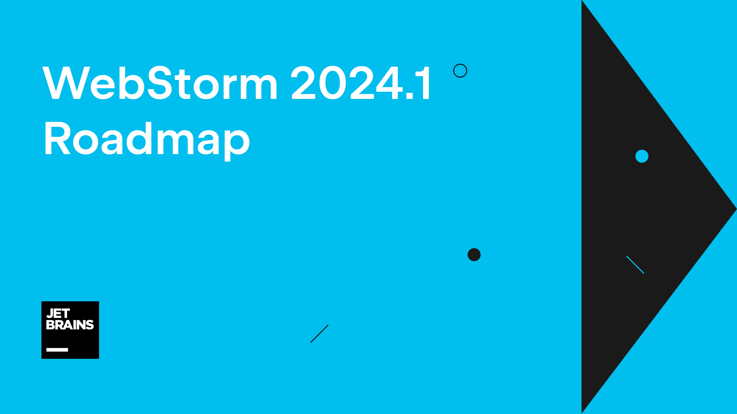 What’s Next The WebStorm 2024.1 Roadmap The WebStorm Blog