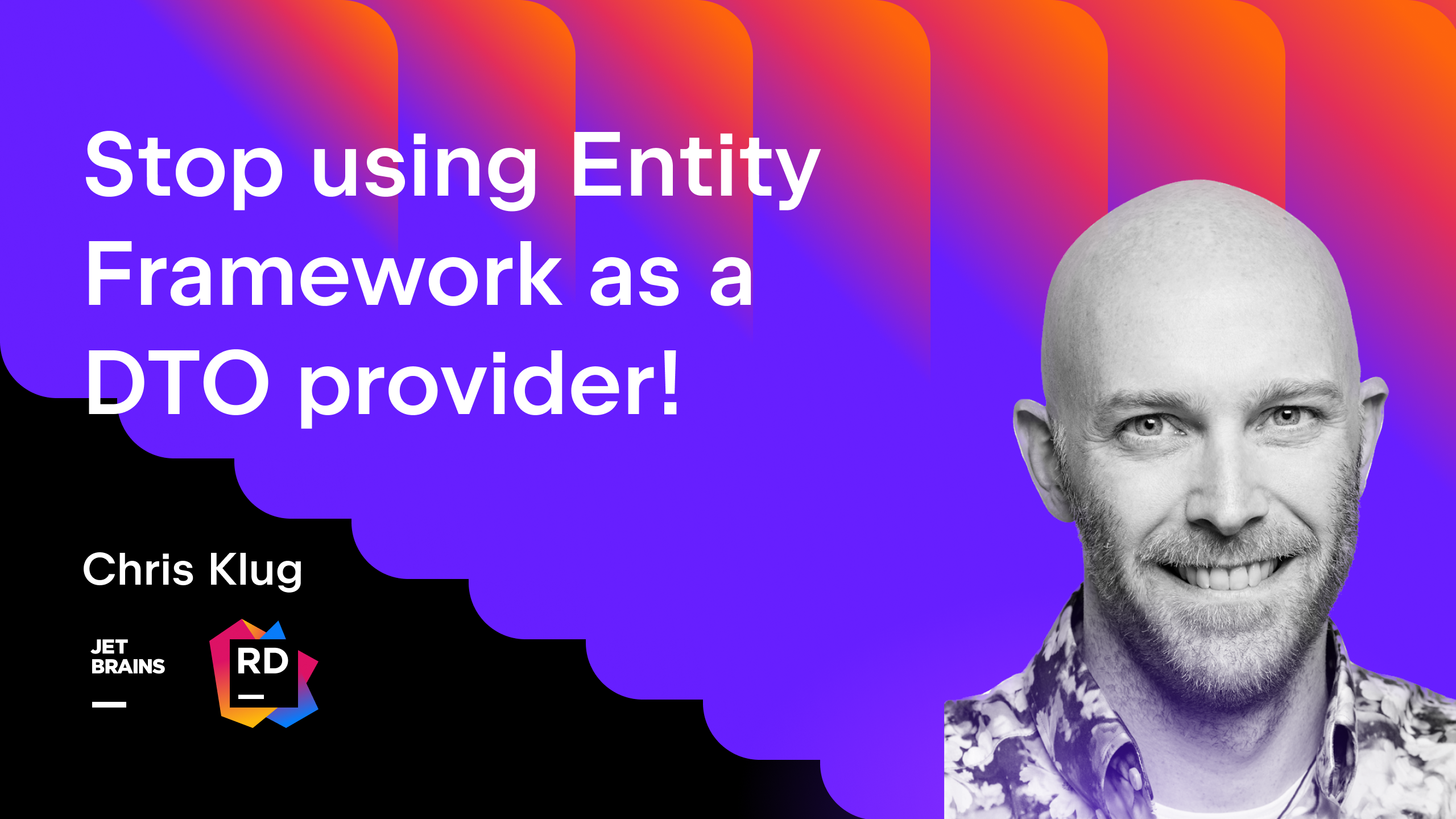 Livestream - Chris Klug: Stop using Entity Framework as a DTO provider! | The .NET Tools Blog
