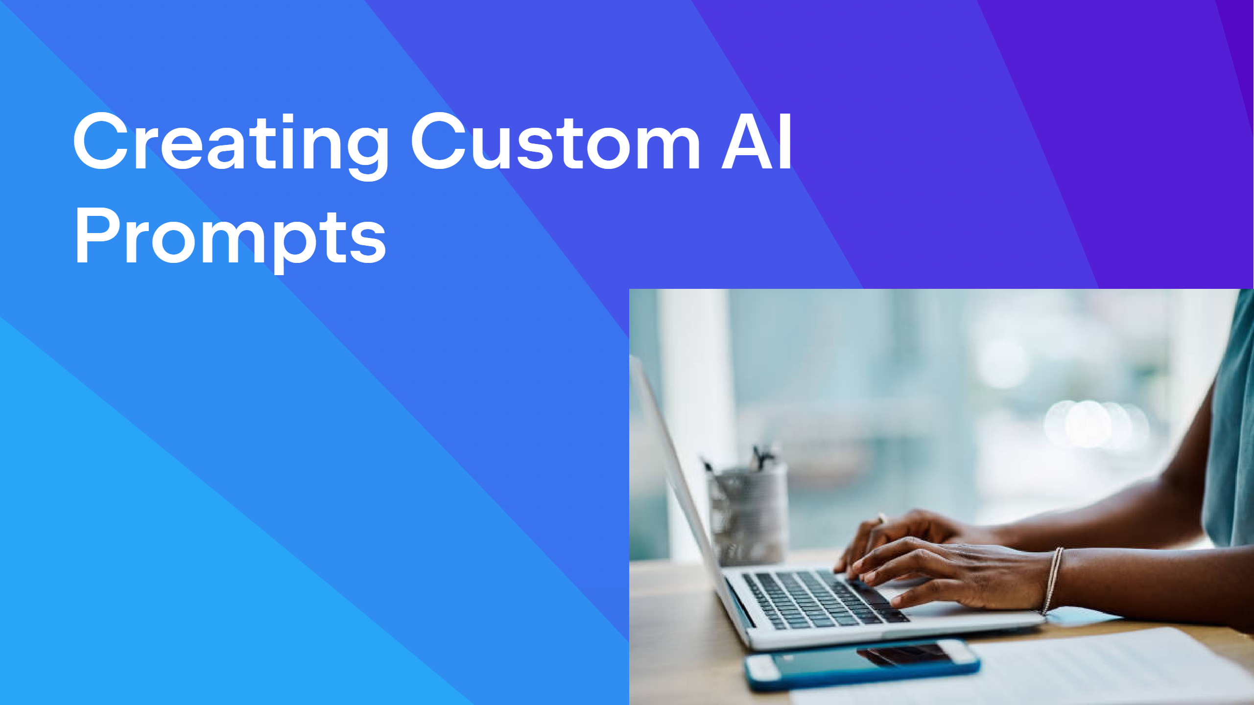 Creating Custom AI Prompts