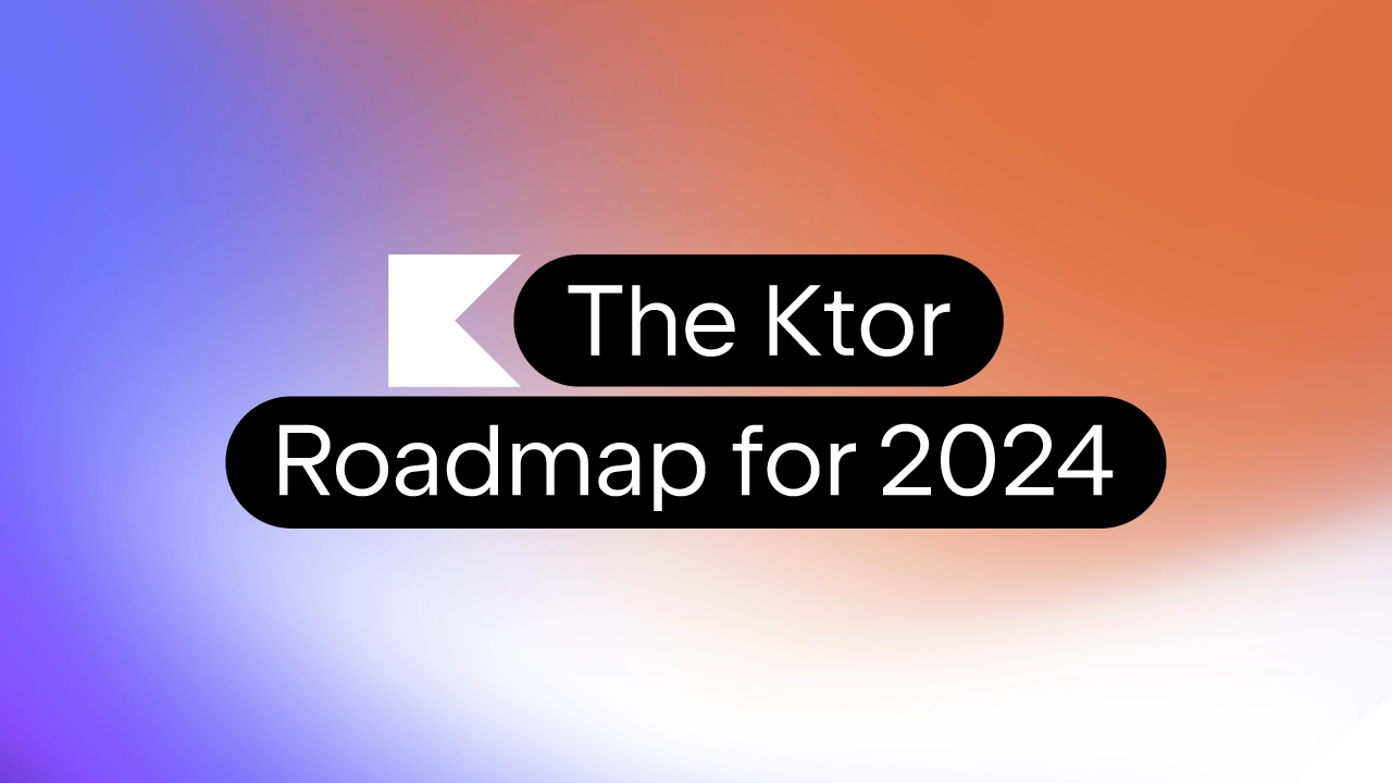 Ktor 2024 Roadmap DI Update The Kotlin Blog