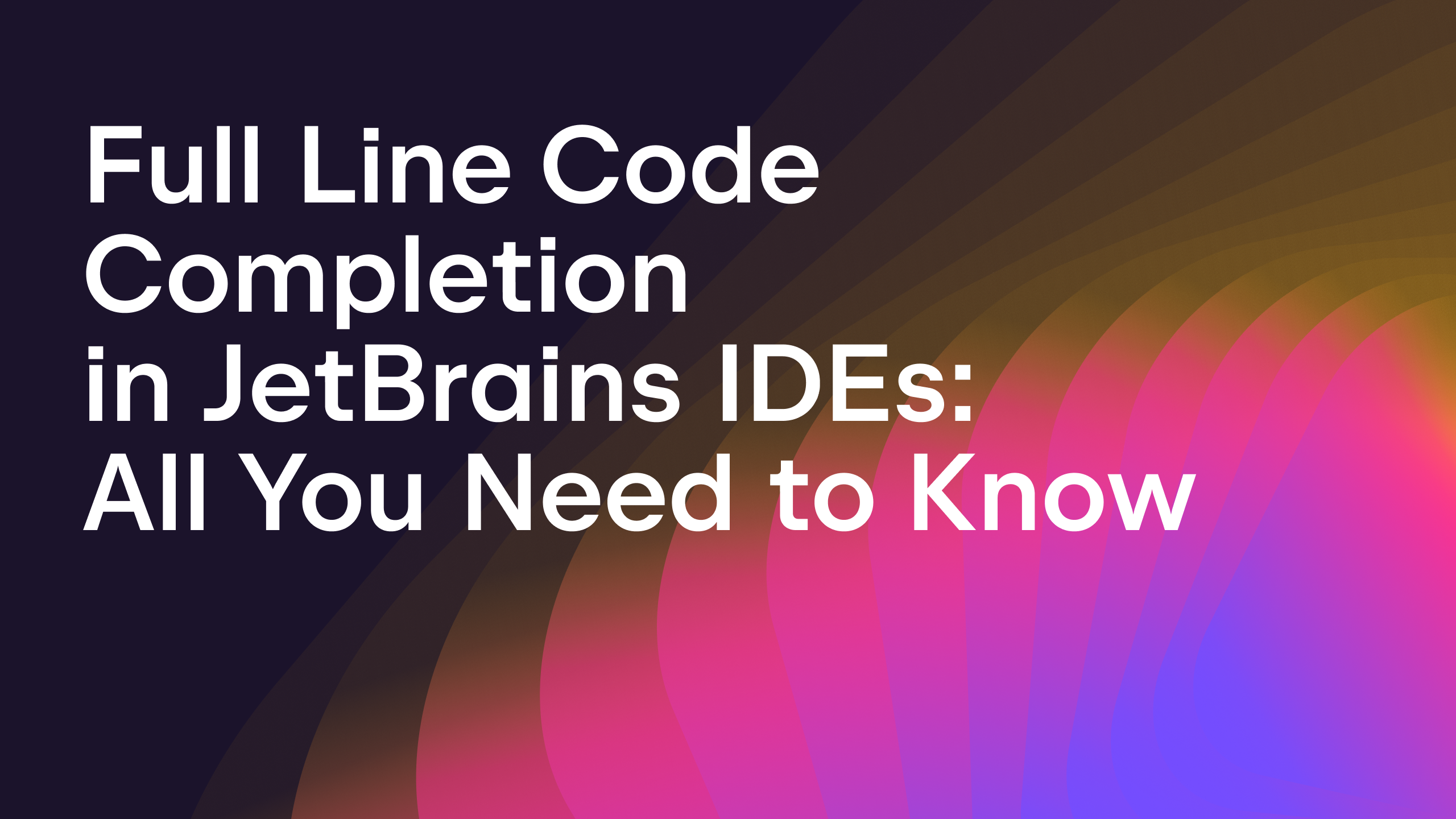 Full Line Code Completion in JetBrains IDEs: All You Need to Know