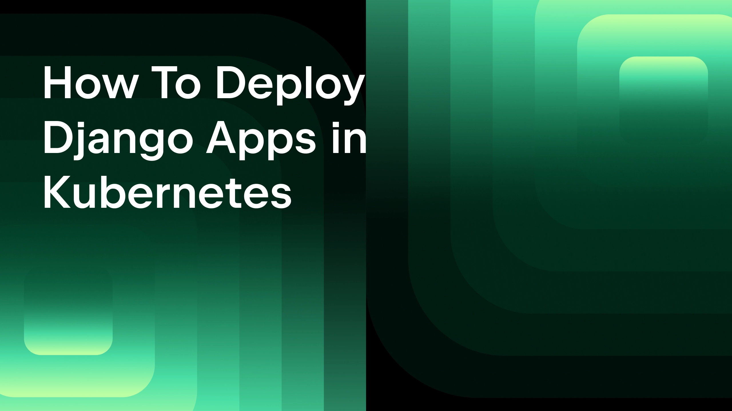 Deploying Django Apps in Kubernetes