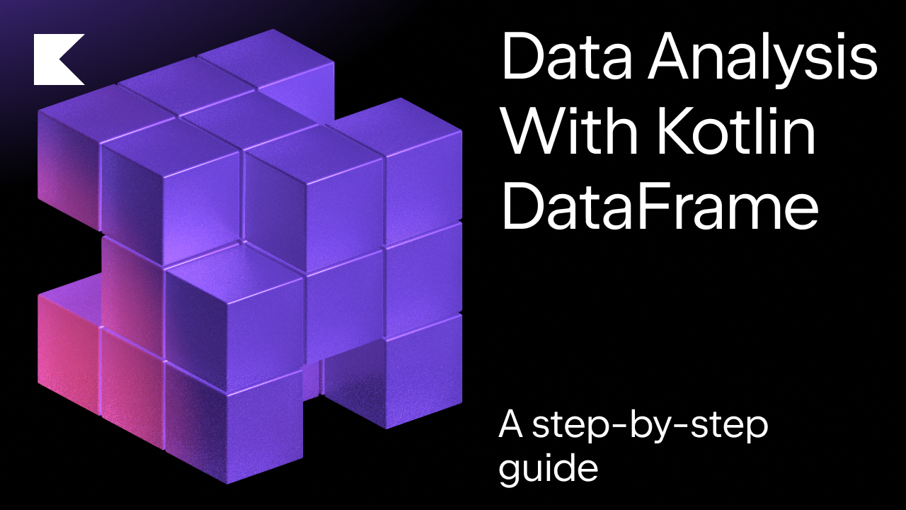 Data Analysis with Kotlin DataFrame: A Step-by-Step Guide