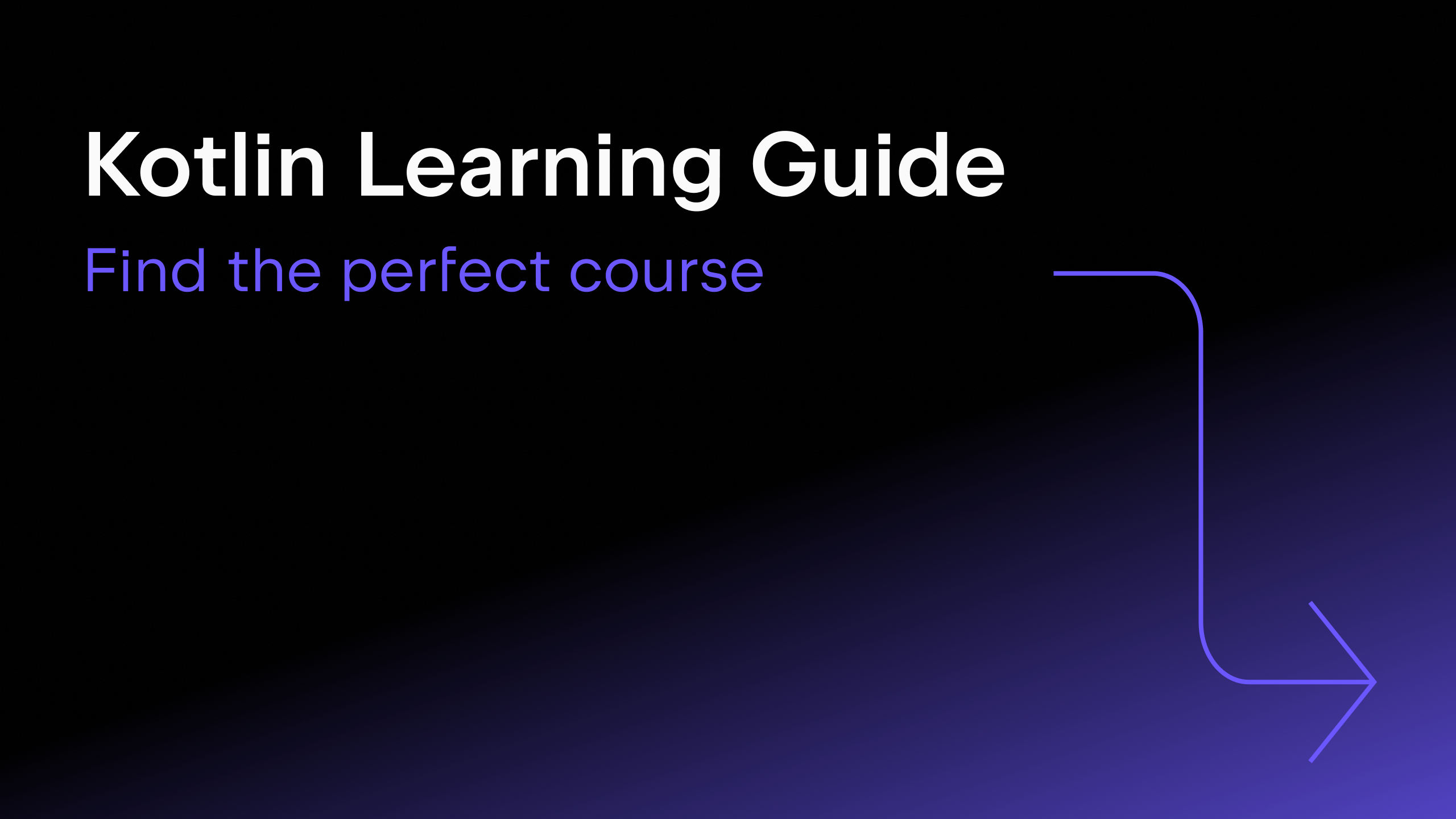 Kotlin Learning Guide Find the perfect course by JetBrains Academy