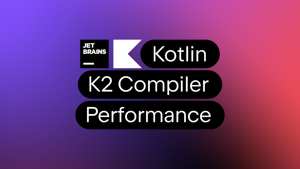 Kotlin K2 Compiler Performance