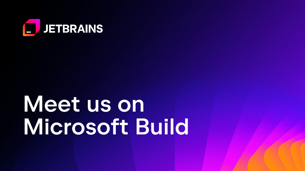 Meet the JetBrains Team at Microsoft Build 2024 | The .NET Tools Blog