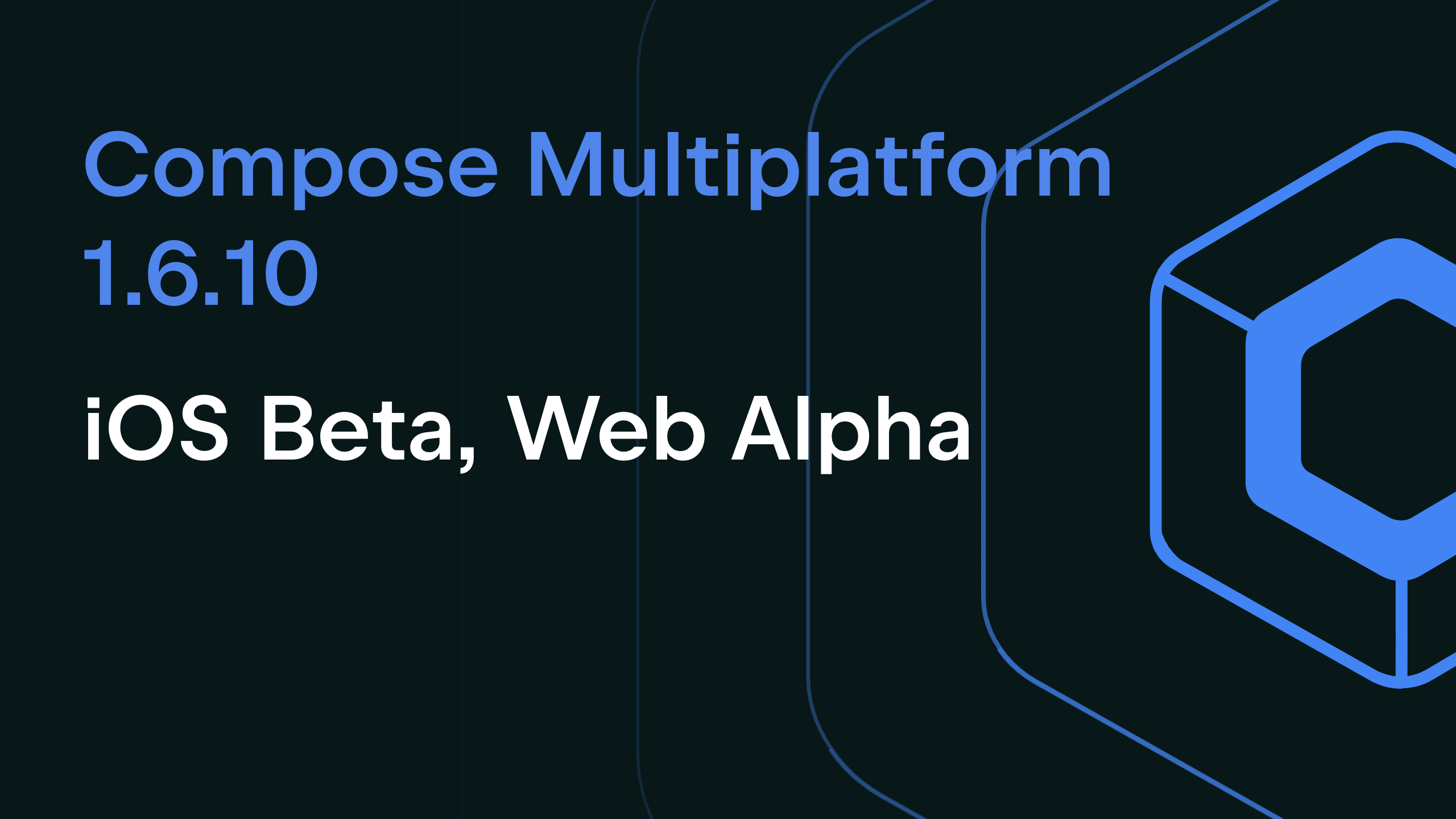 Compose Multiplatform 1.6.10: iOS Beta, Web Alpha