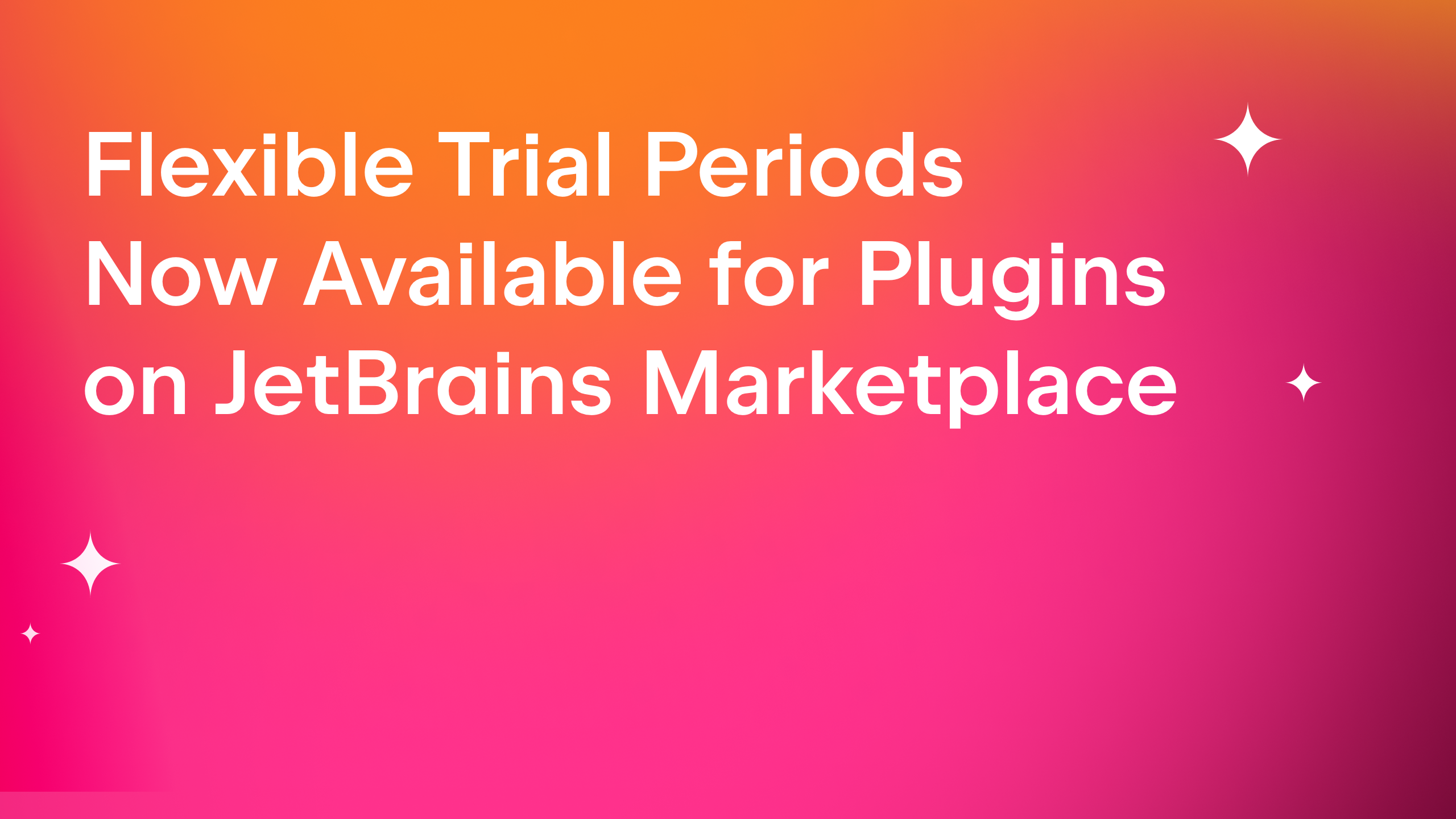 Flexible Trial Periods Now Available for Plugins on JetBrains Marketplace
