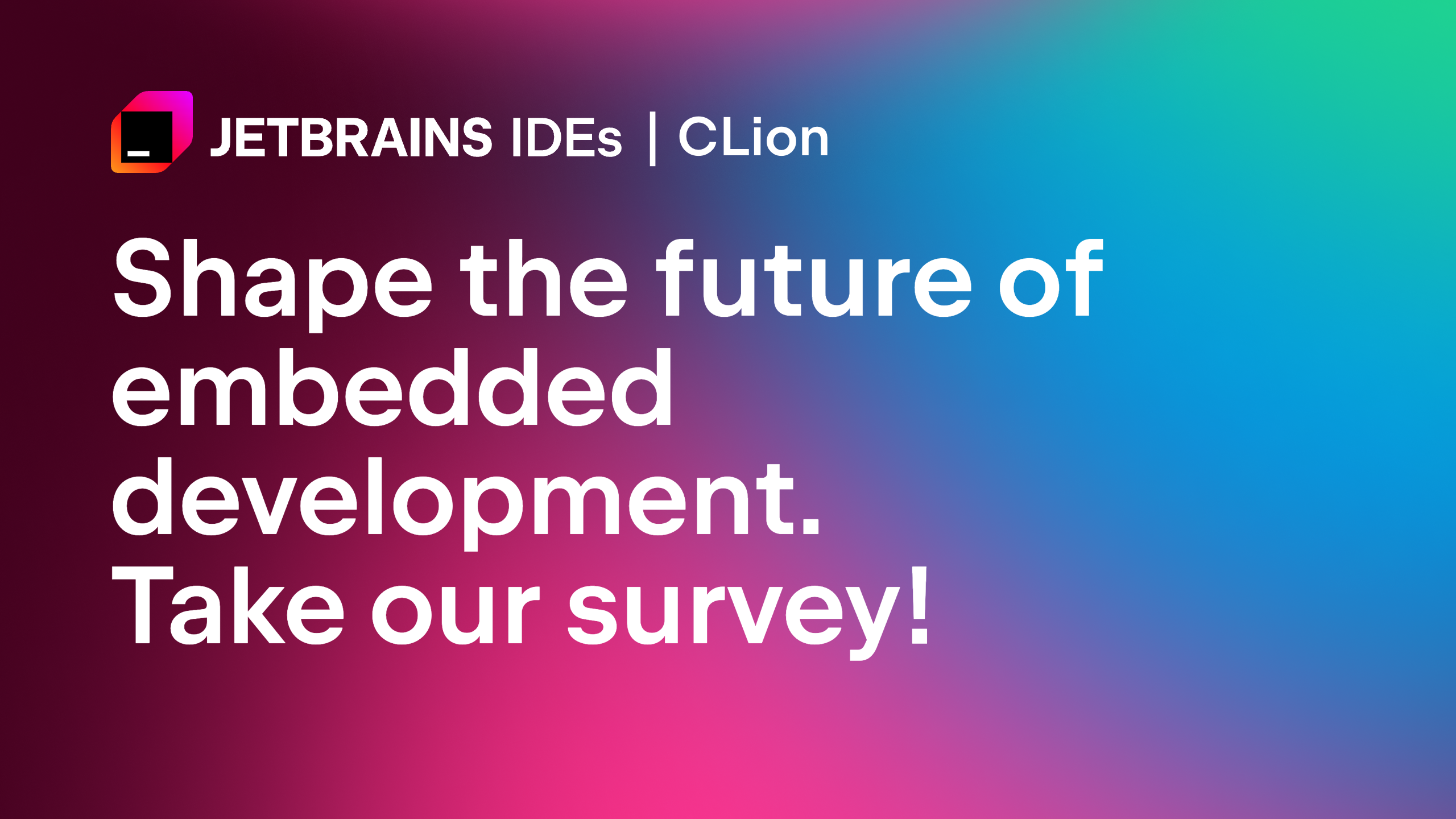 Shape The Future Of Embedded Development with CLion! | The CLion Blog