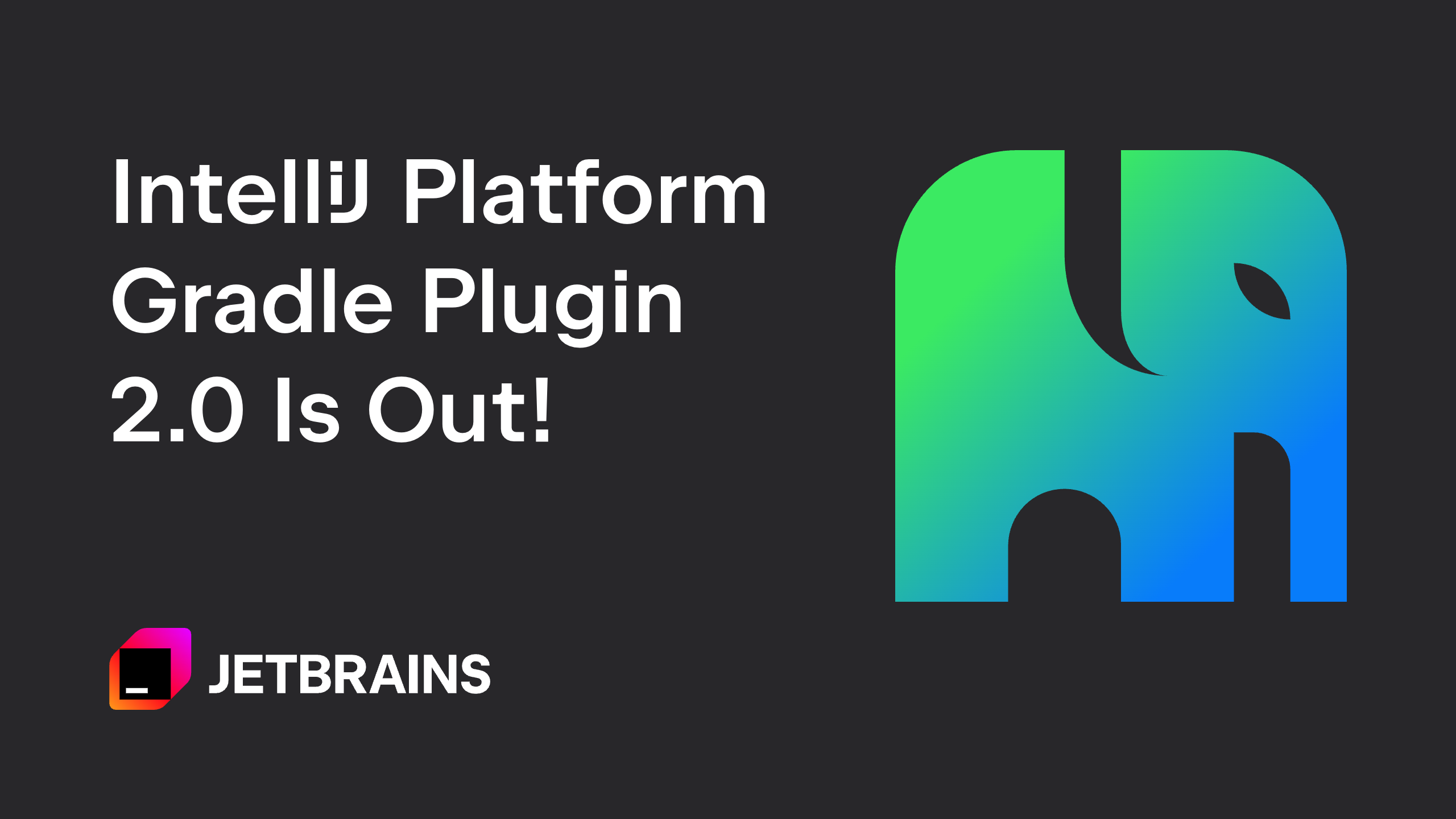 IntelliJ 平台 Gradle 插件 2.0 发布！