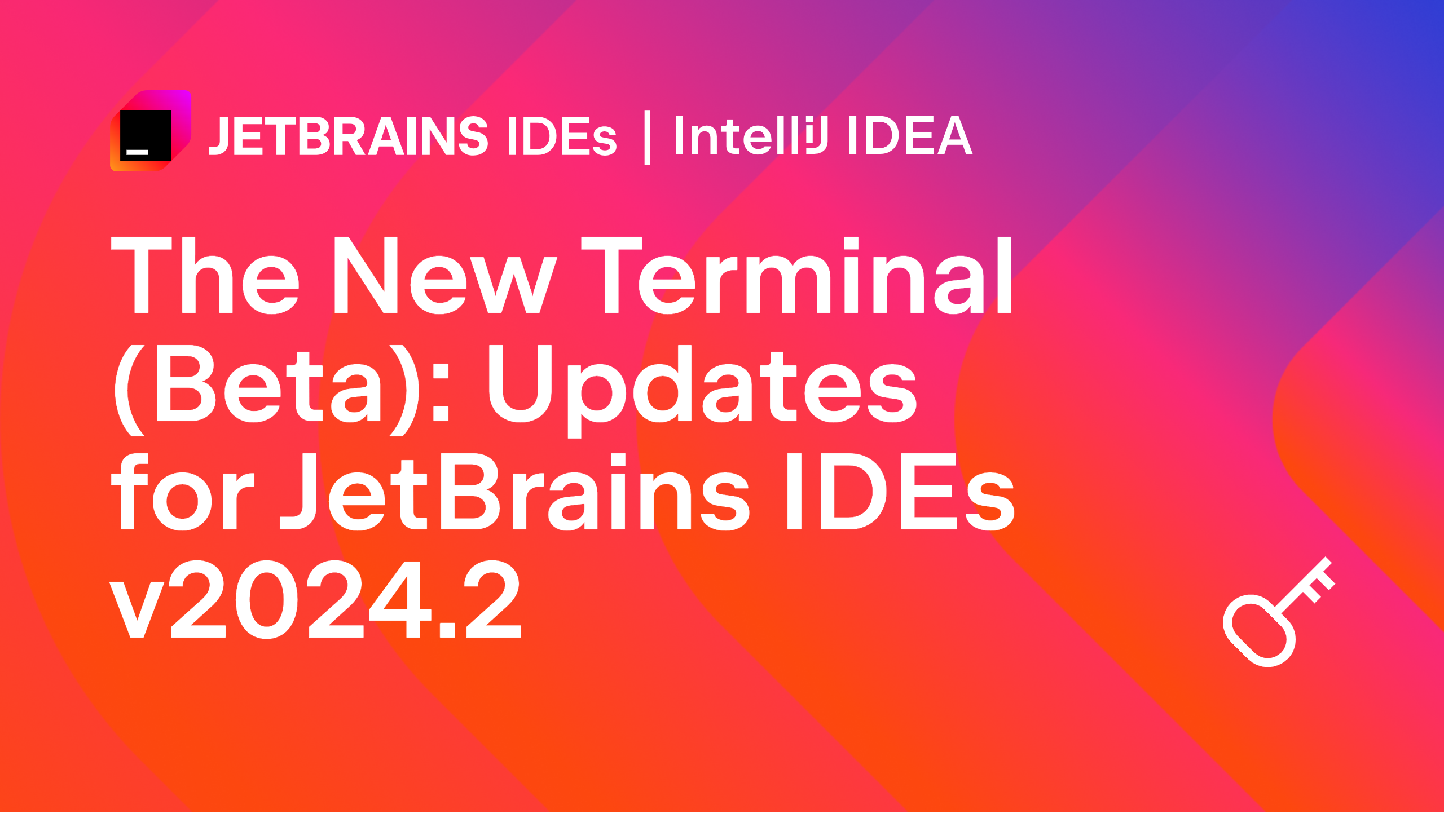 The New Terminal (Beta): Updates for JetBrains IDEs v2024.2