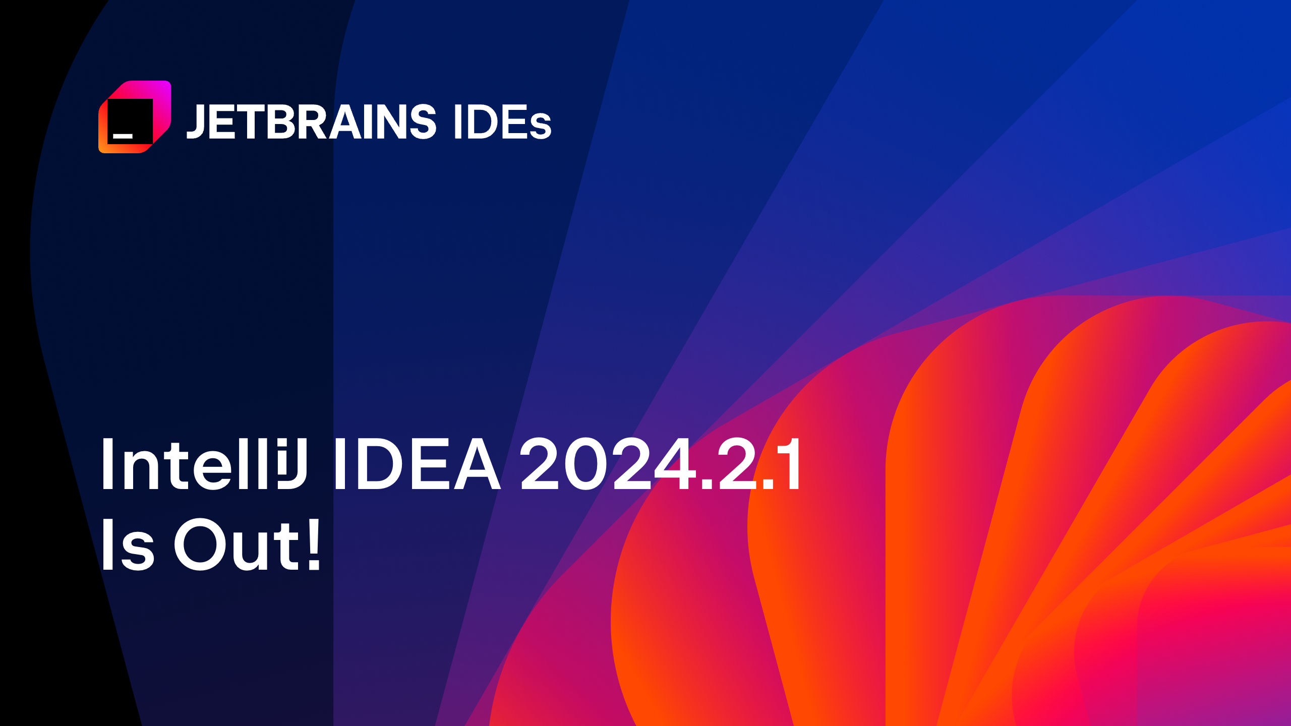 IntelliJ IDEA 2024.2.1 发布