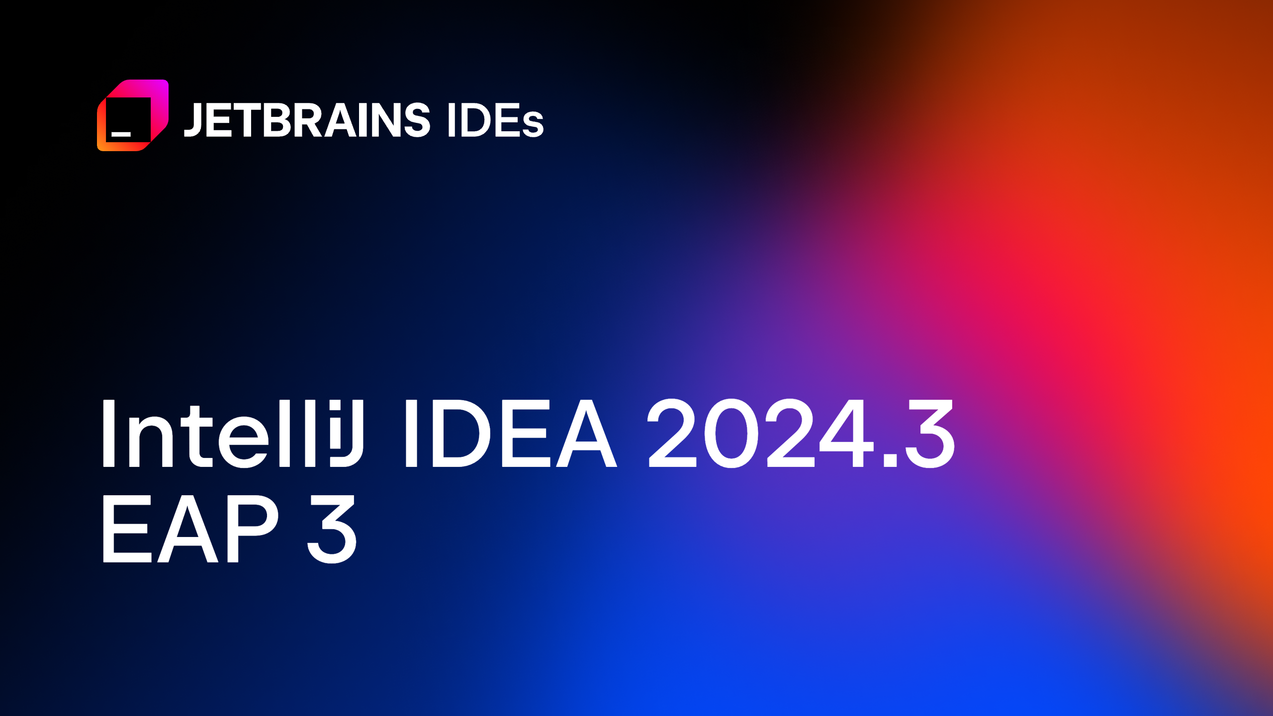 IntelliJ IDEA 2024.3 EAP 3：更智能的内联 AI 提示，改进的 Terraform 和 OpenTofu 支持，Kubernetes 和 Docker Compose 更新等