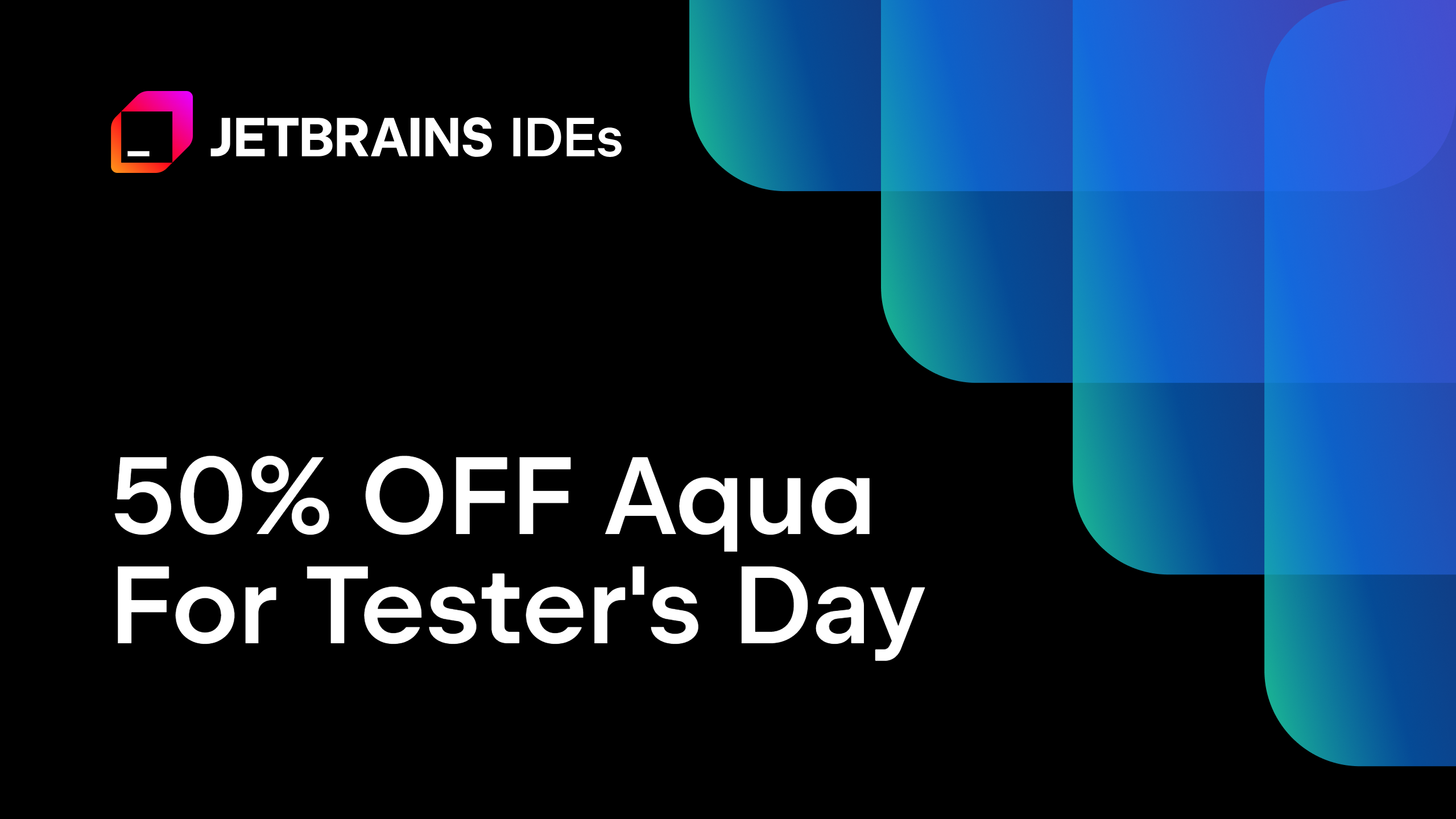 庆祝测试人员日，JetBrains Aqua 享五折优惠！