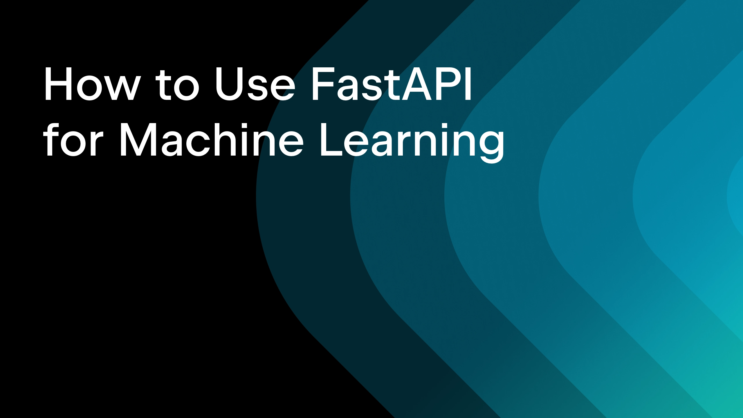 How to Use FastAPI for Machine Learning