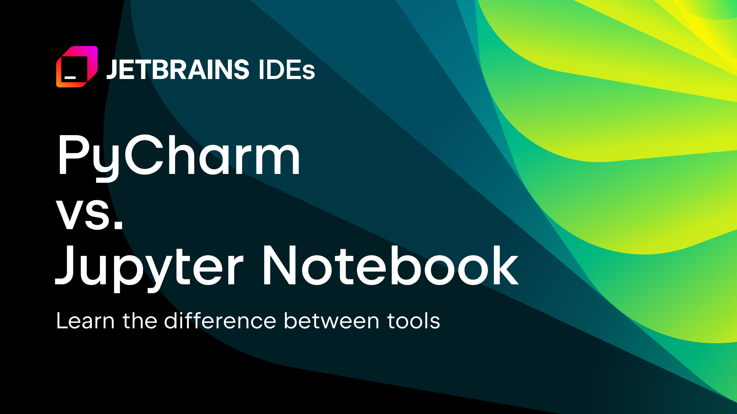 PyCharm 与 Jupyter Notebook 的比较