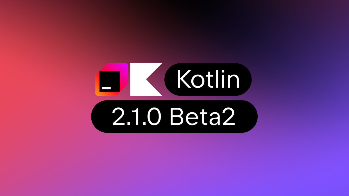 Kotlin 2.1.0-Beta2 released