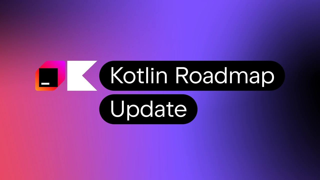 Kotlin Roadmap Update (September 2024)