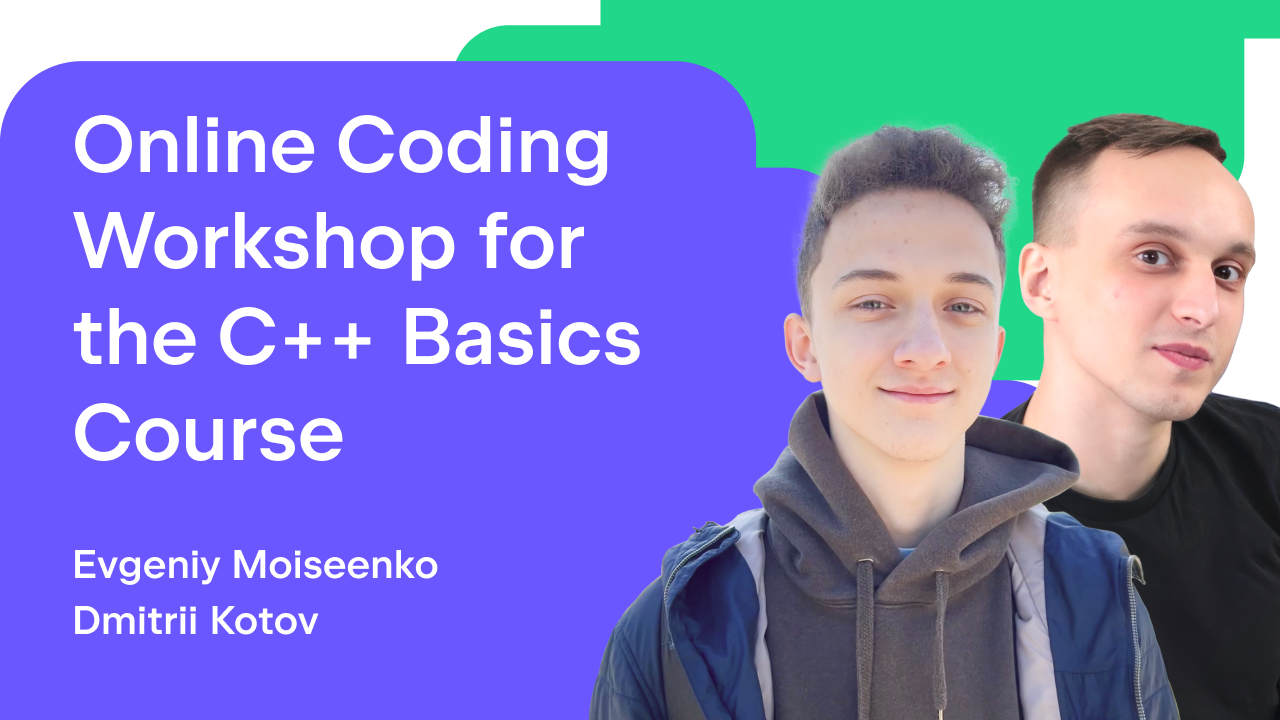 Online Coding Workshop for the C++ Basics Course