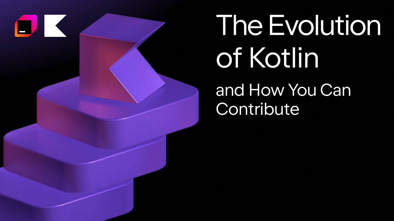 The Evolution of Kotlin and How You Can Contribute