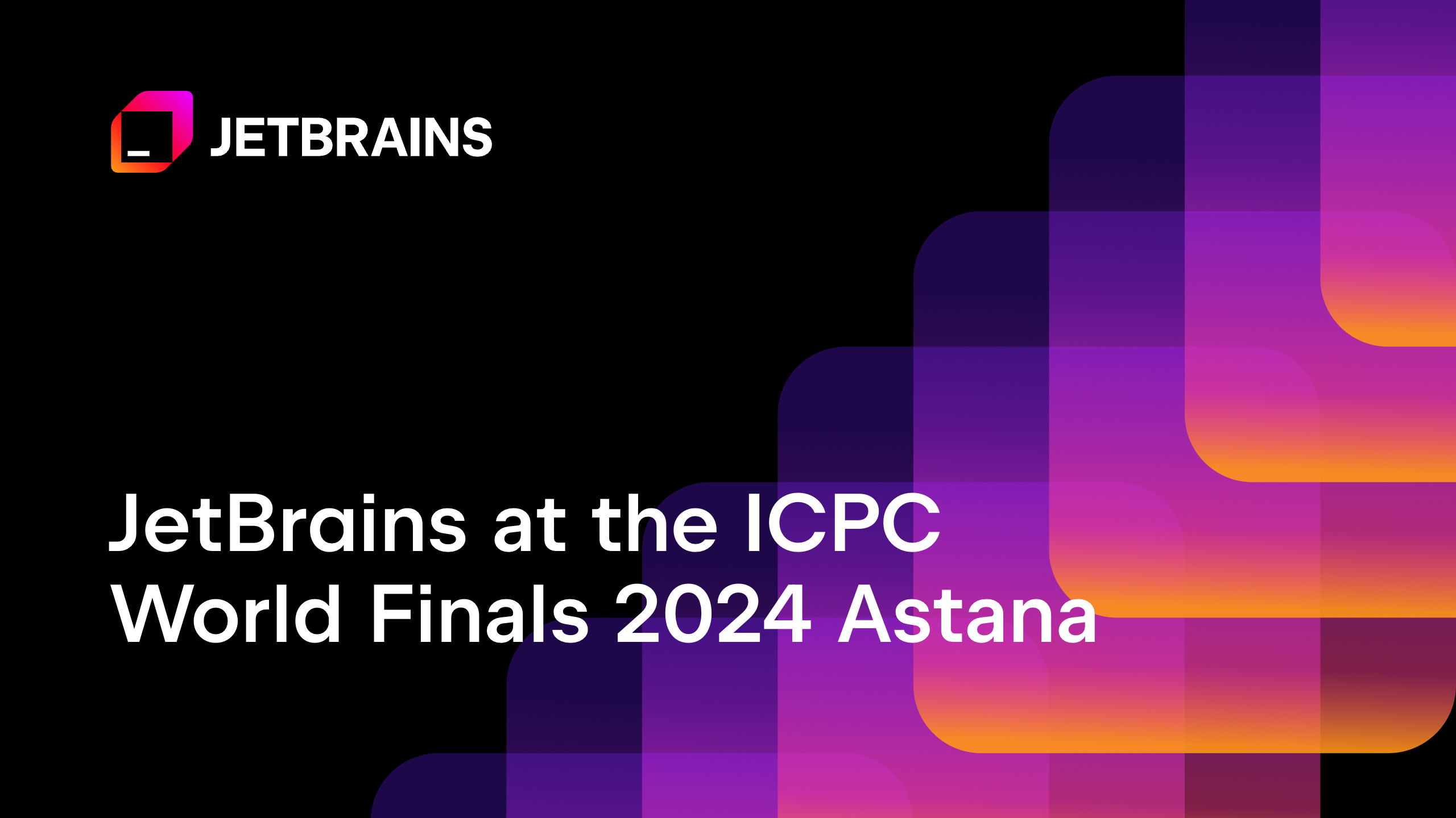 JetBrains在2024年ICPC世界总决赛阿斯塔纳